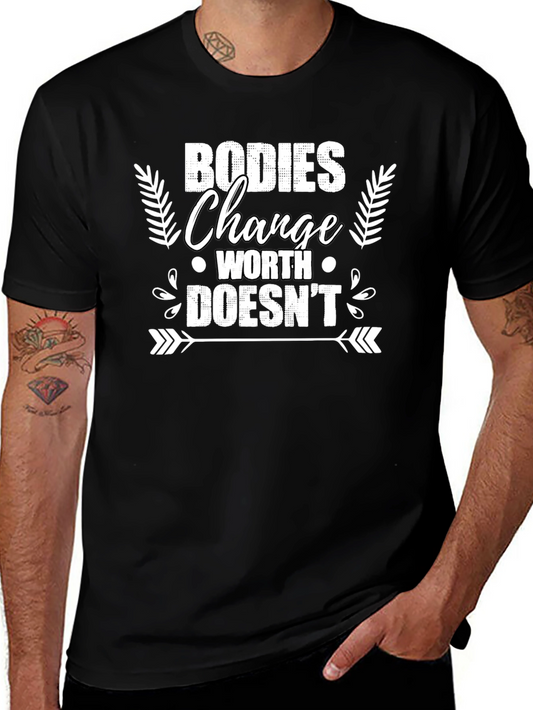 Bodies Change Worth Doesnt T-Shirt
