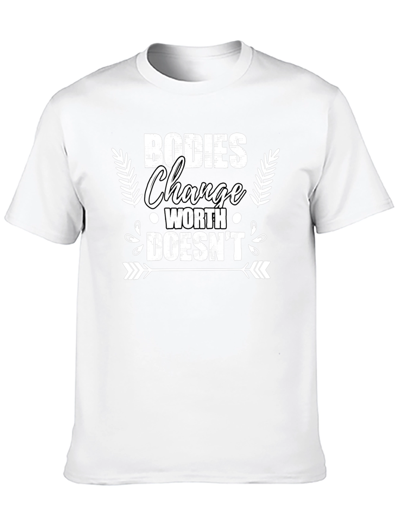 Bodies Change Worth Doesnt T-Shirt