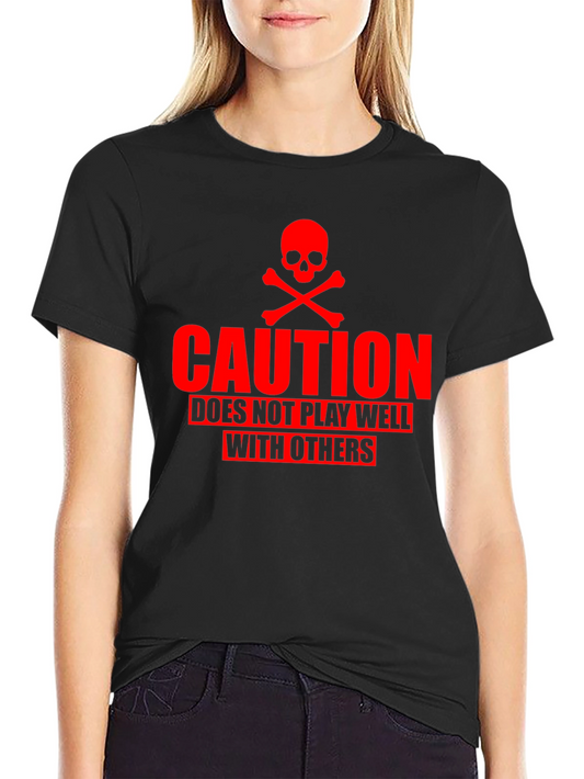Caution: Does Not Play Well T-Shirt