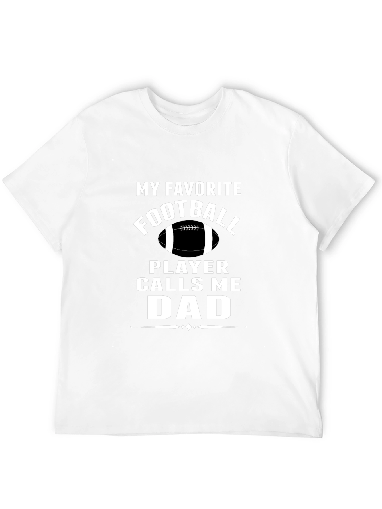 My Favorite Football Player Calls Me Dad T-Shirt