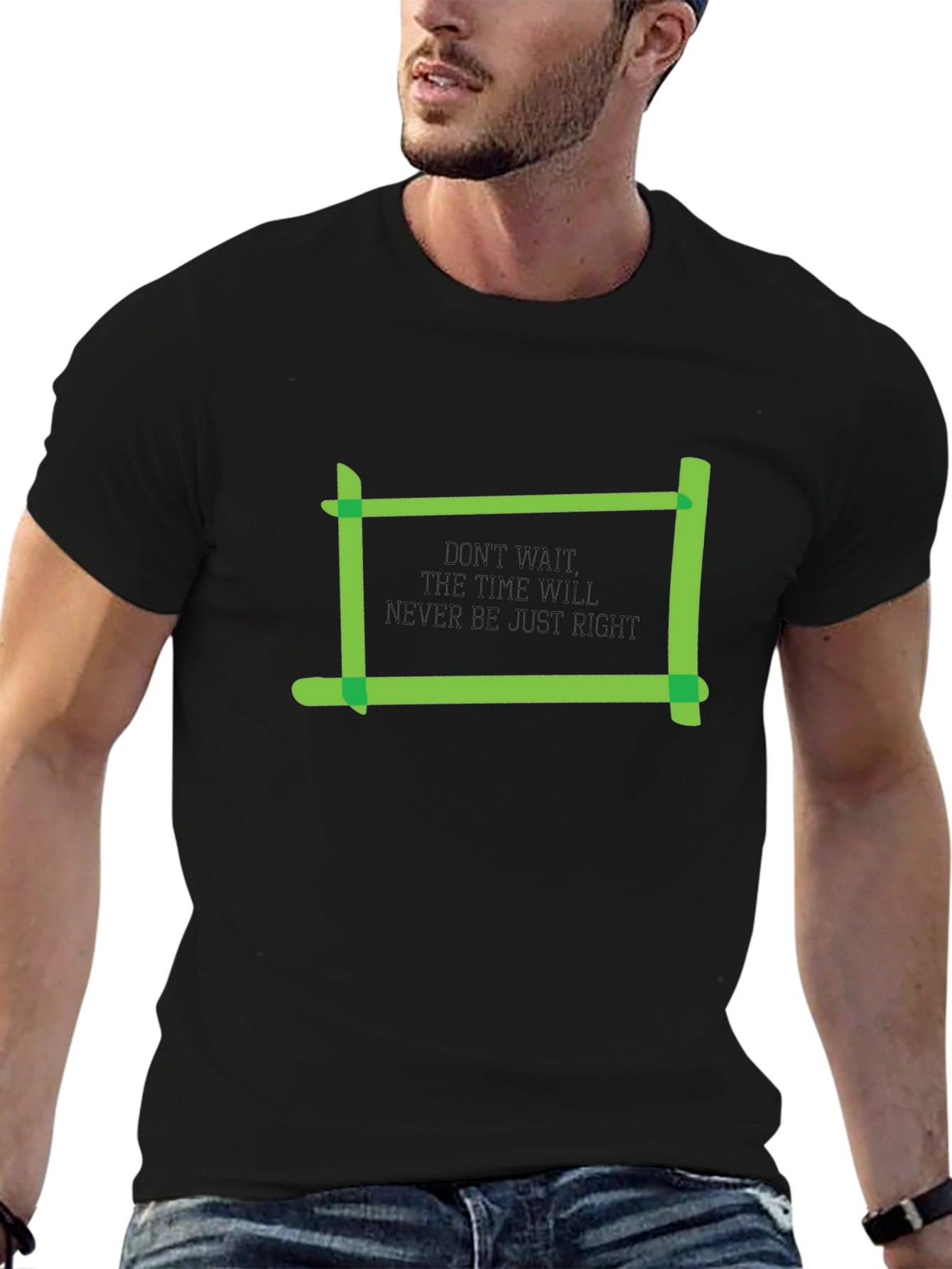 Motivational Quote T-Shirt - Dont Wait