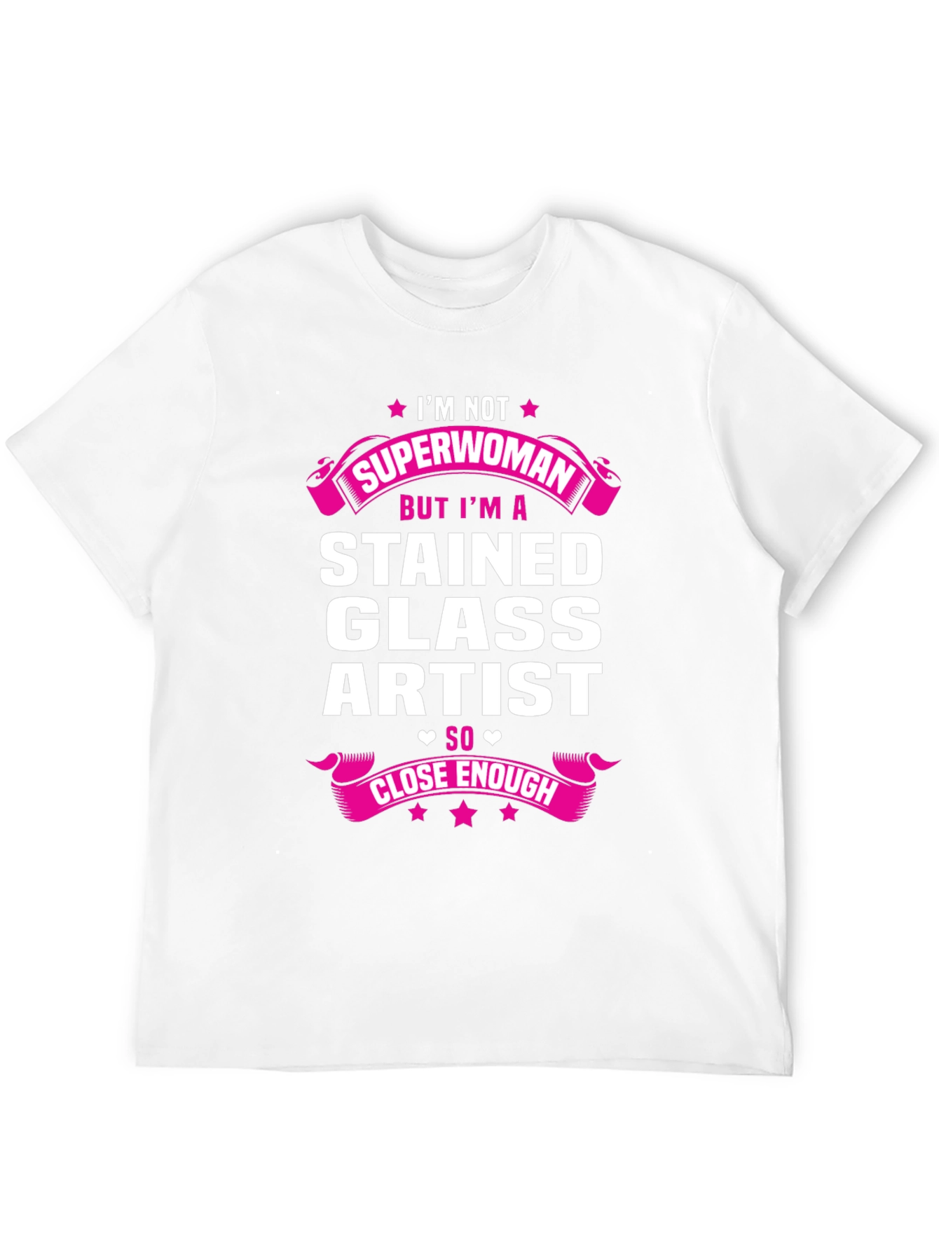 Stained Glass Artist T-Shirt - Superwoman Close Enough Design