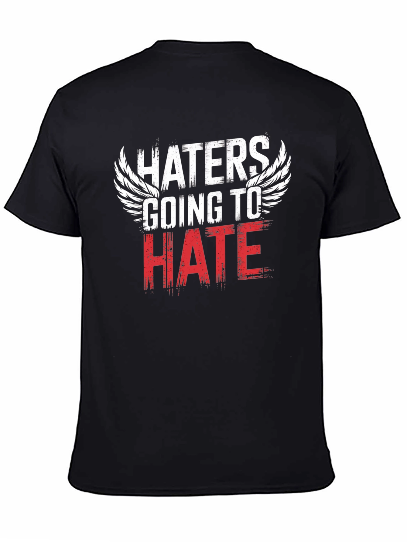 Haters Going to Hate Graphic T-Shirt