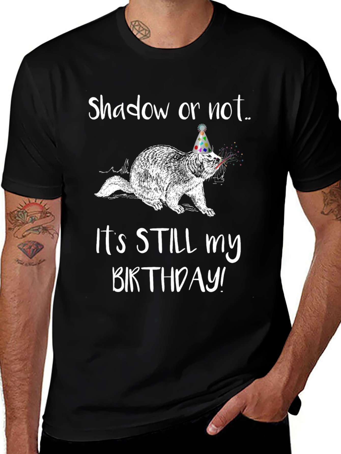 Shadow or Not Its Still My Birthday T-Shirt