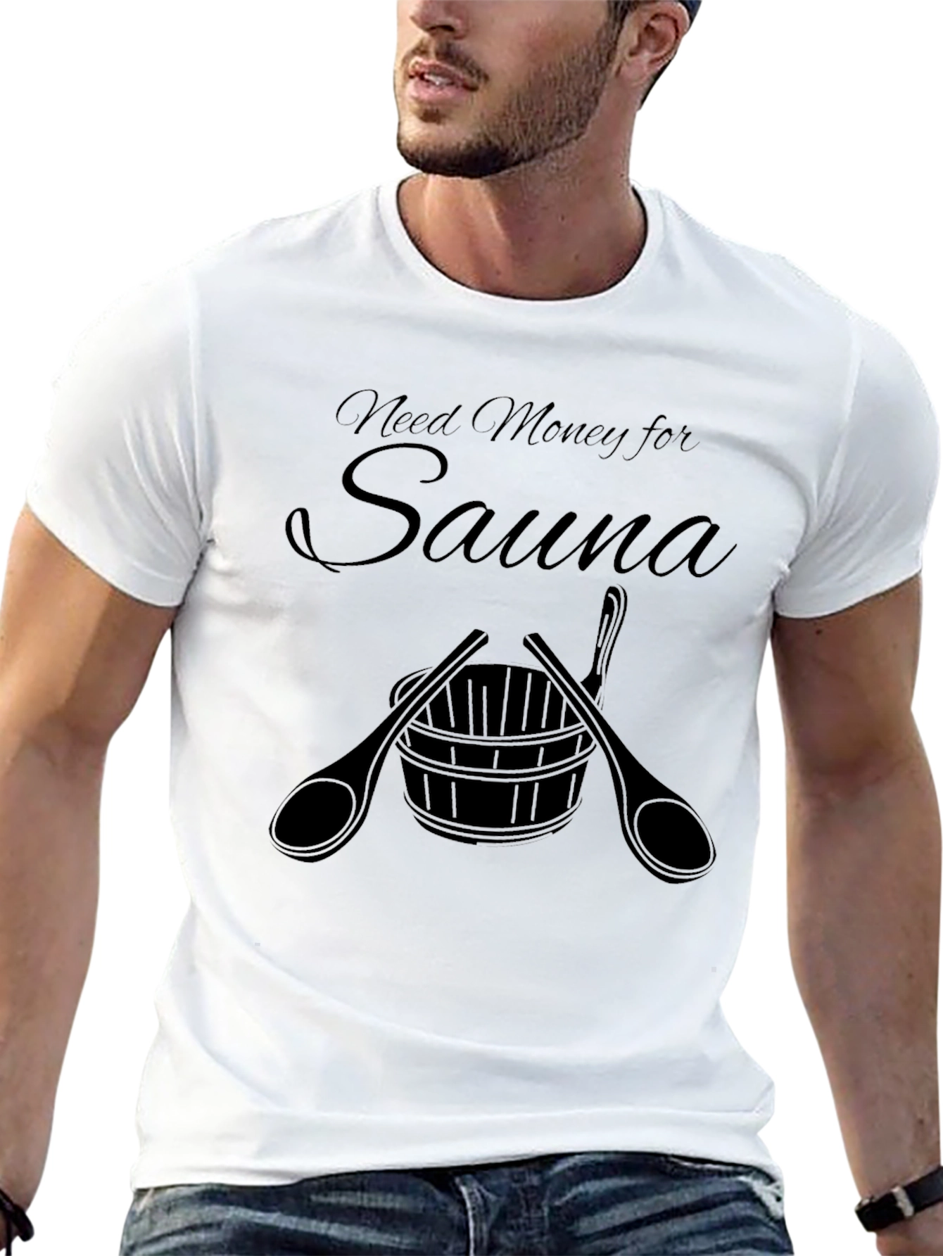 Need Money for Sauna T-Shirt