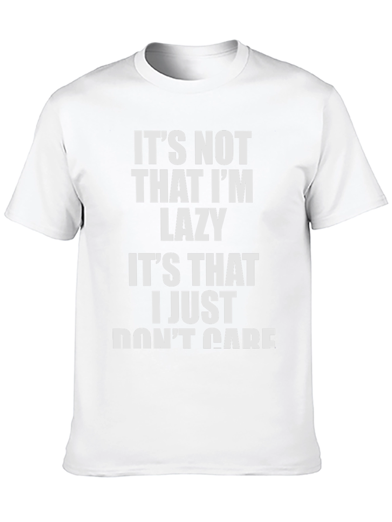 Funny Mens T-Shirt - I Dont Care Slogan Tee