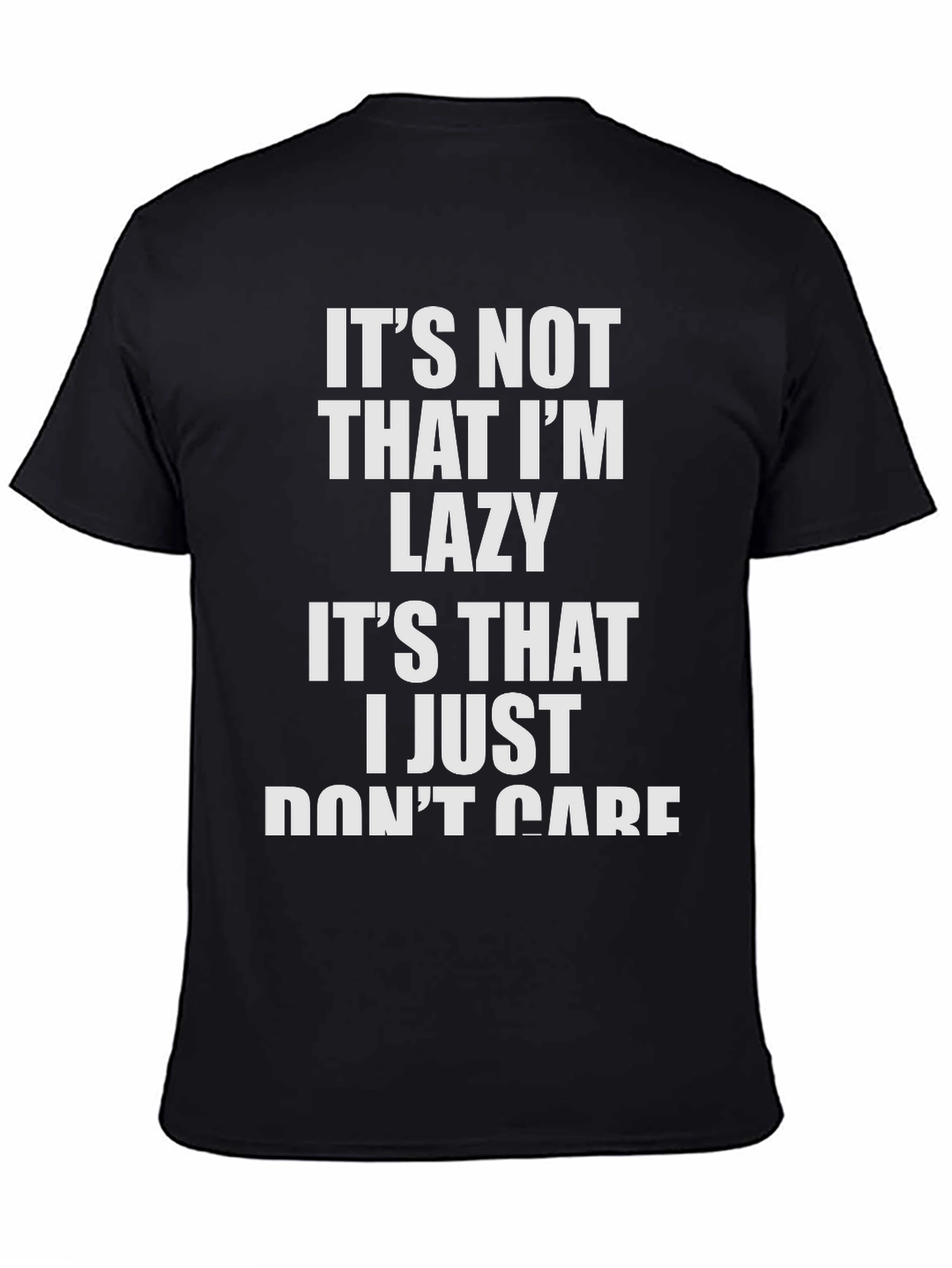 Funny Mens T-Shirt - I Dont Care Slogan Tee
