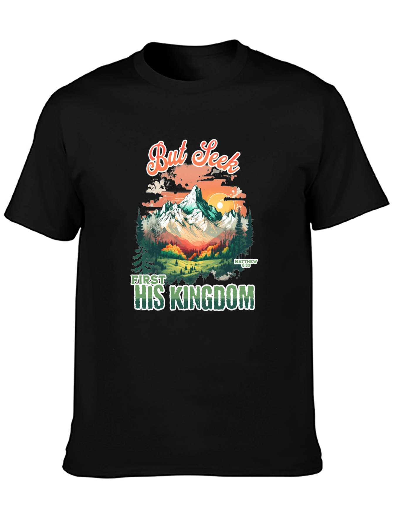 But Seek First His Kingdom Graphic Tee