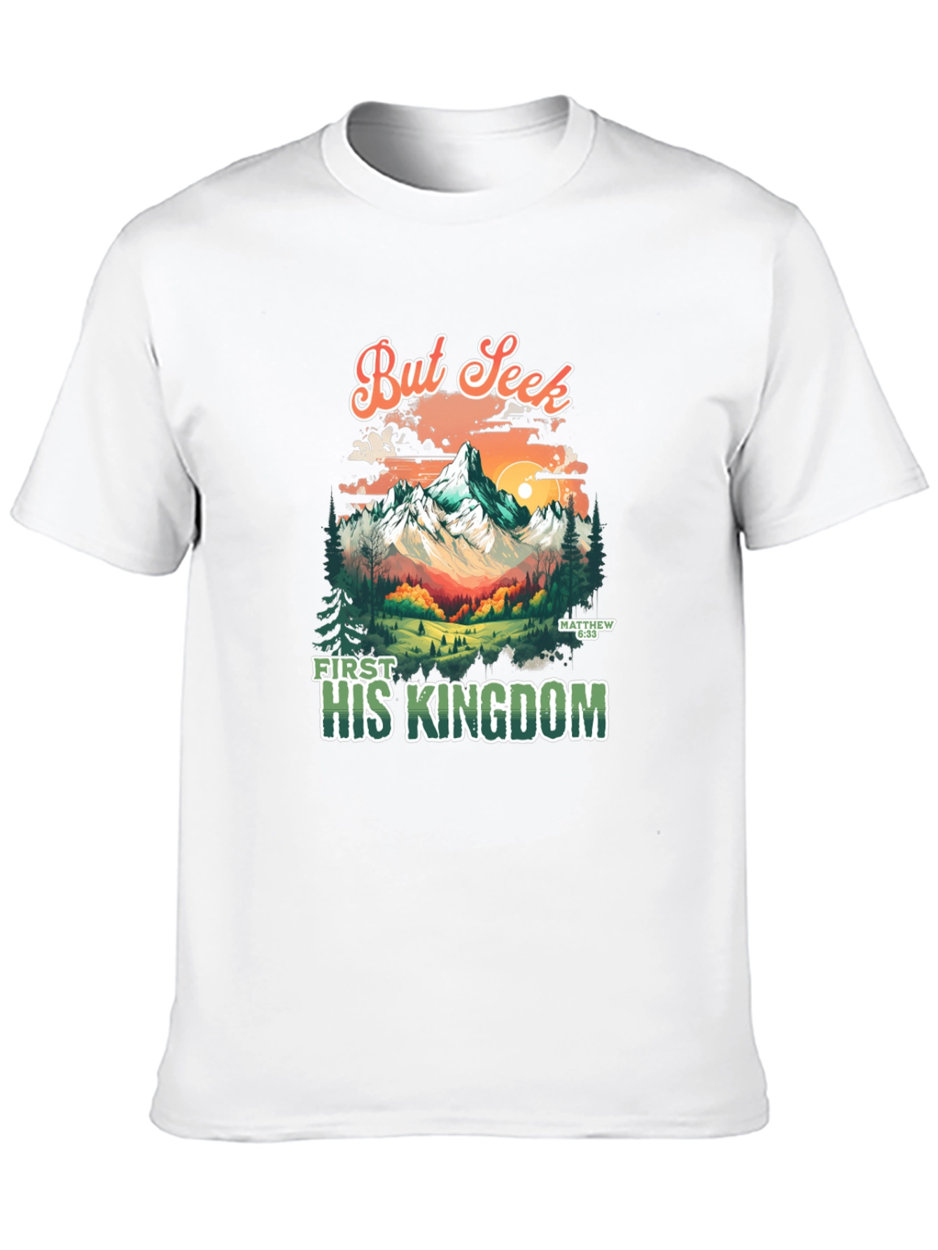 But Seek First His Kingdom Graphic Tee