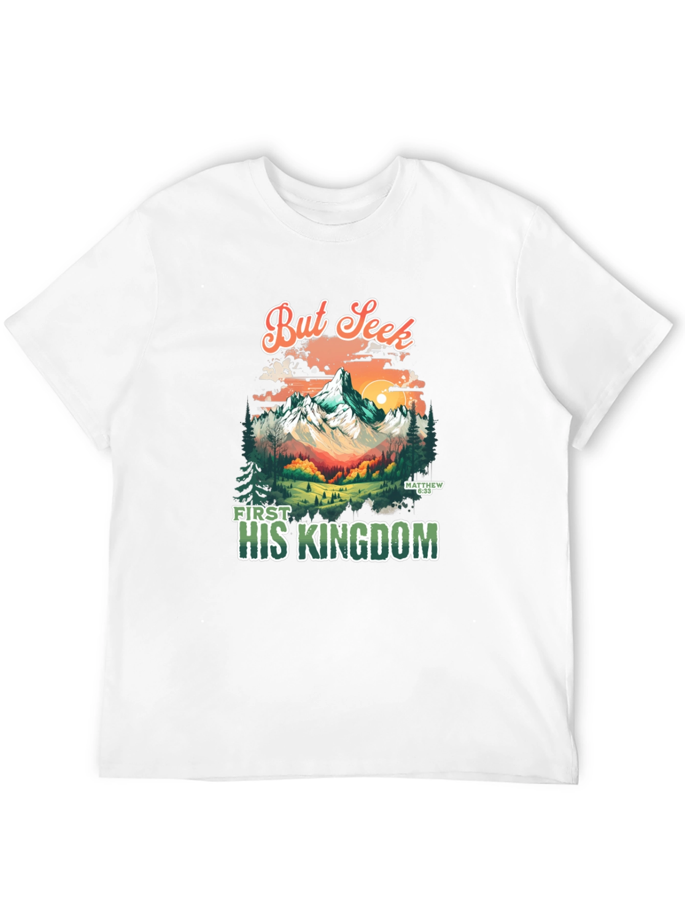But Seek First His Kingdom Graphic Tee