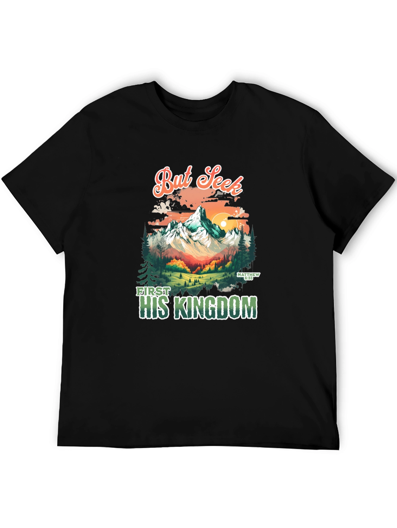 But Seek First His Kingdom Graphic Tee