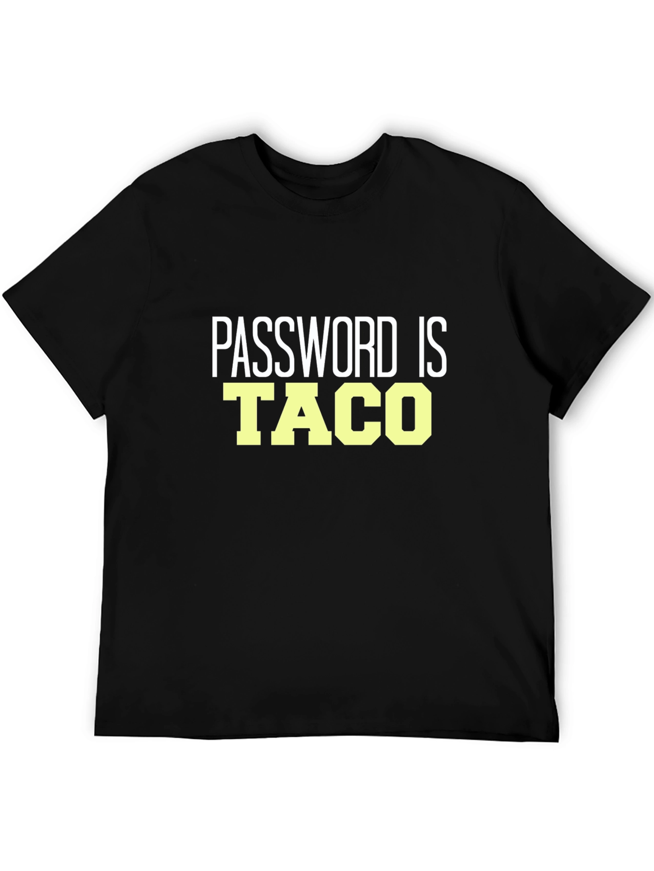 Password Is Taco T-Shirt - Funny Slogan Tee