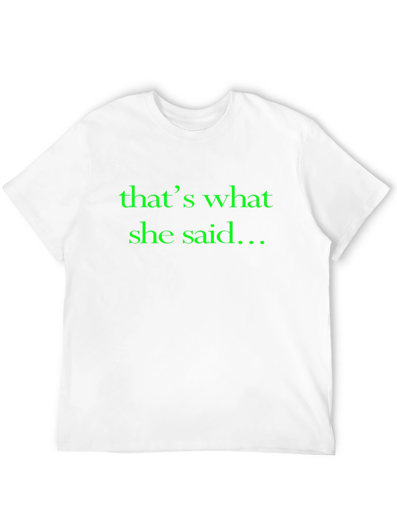 Thats What She Said T-Shirt
