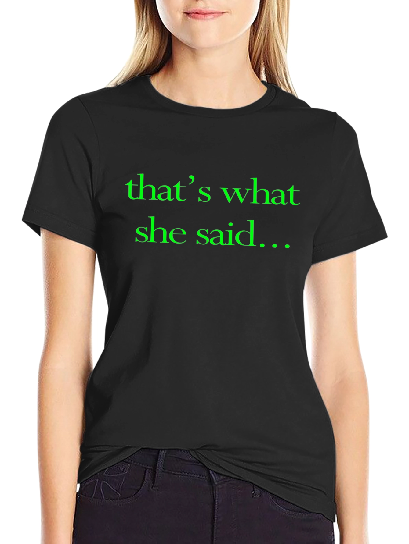 Thats What She Said T-Shirt