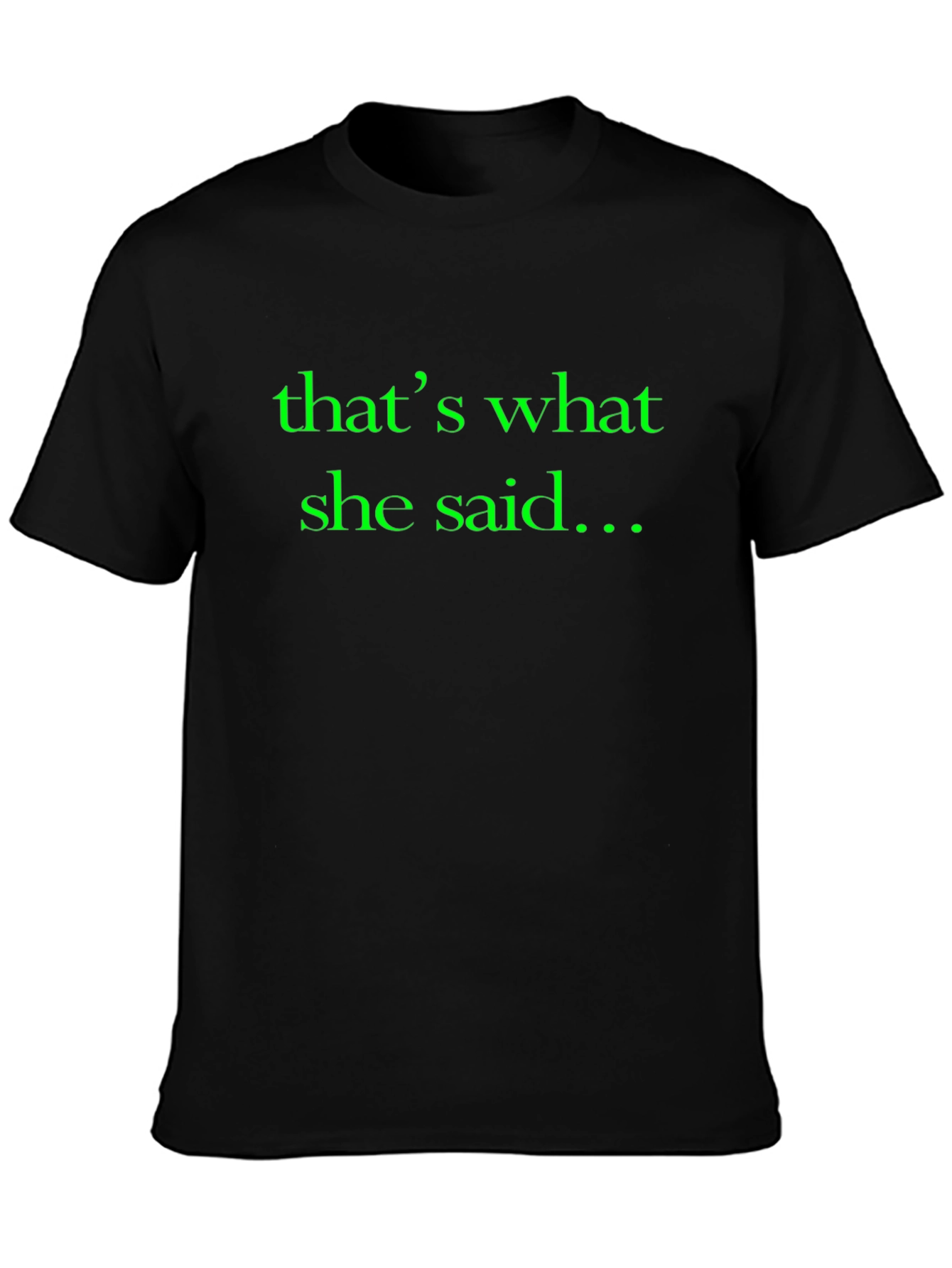 Thats What She Said T-Shirt