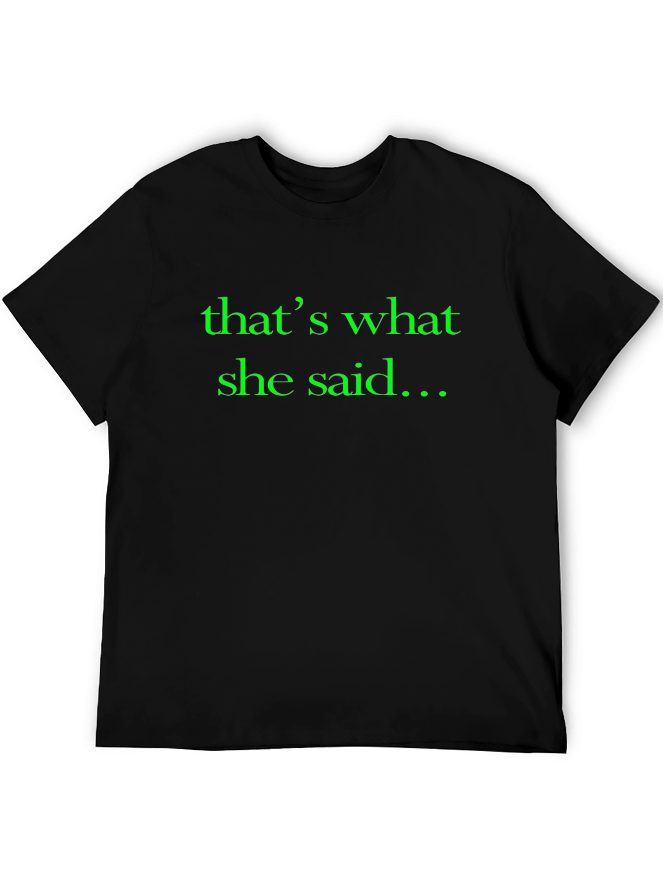 Thats What She Said T-Shirt