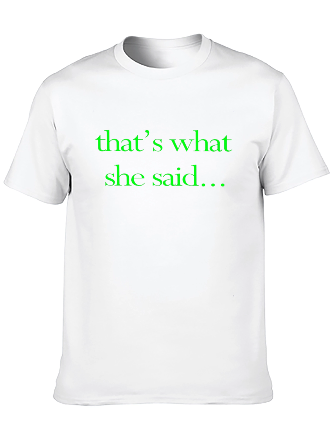 Thats What She Said T-Shirt