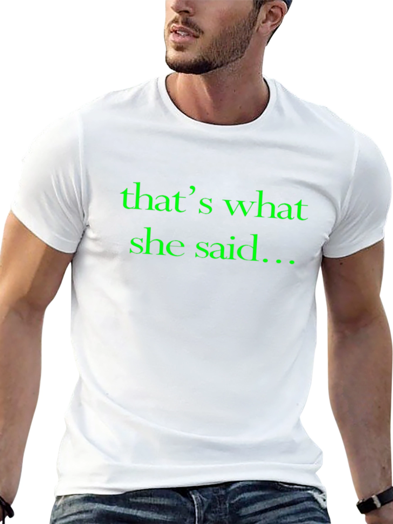 Thats What She Said T-Shirt