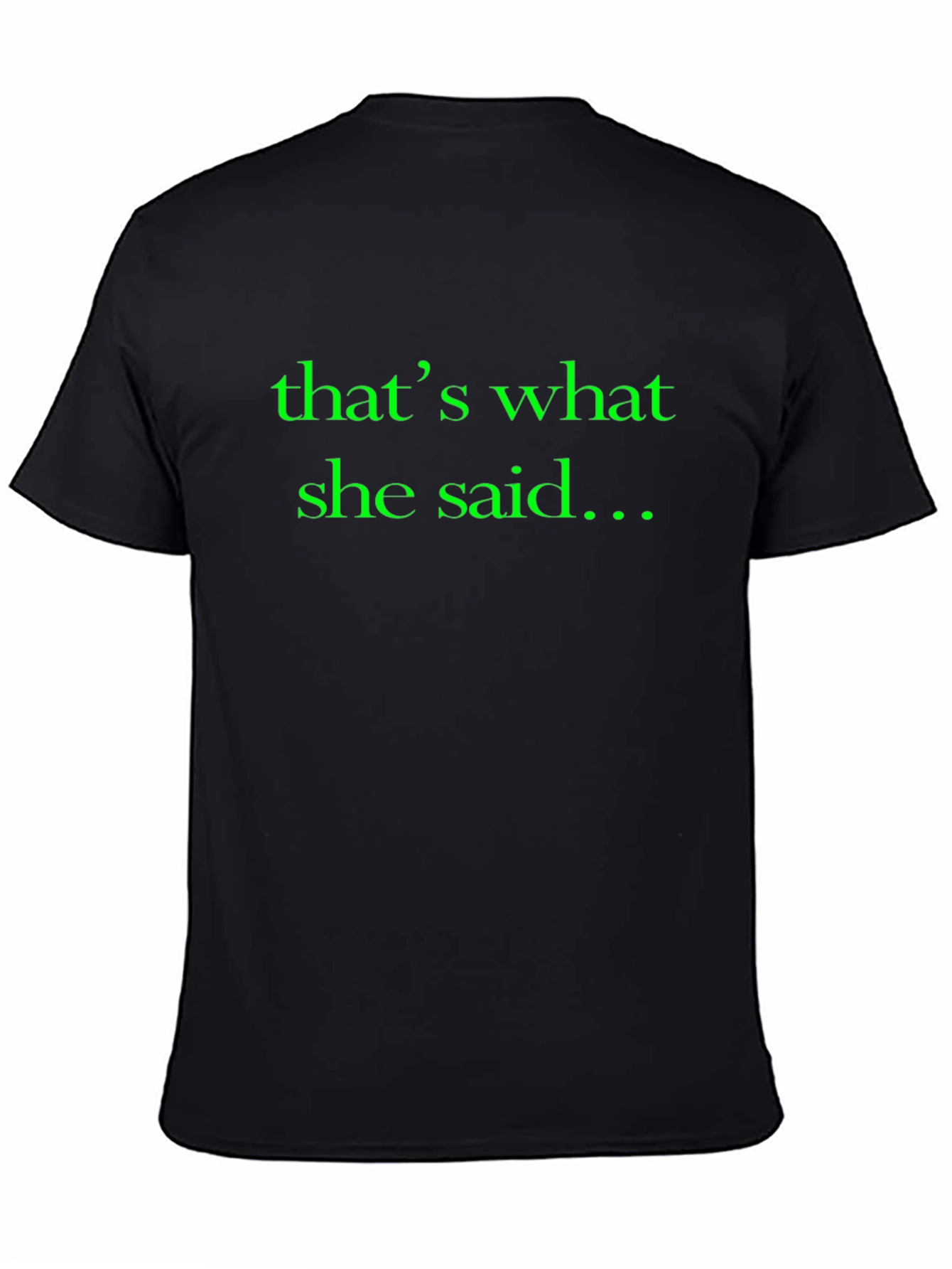 Thats What She Said T-Shirt