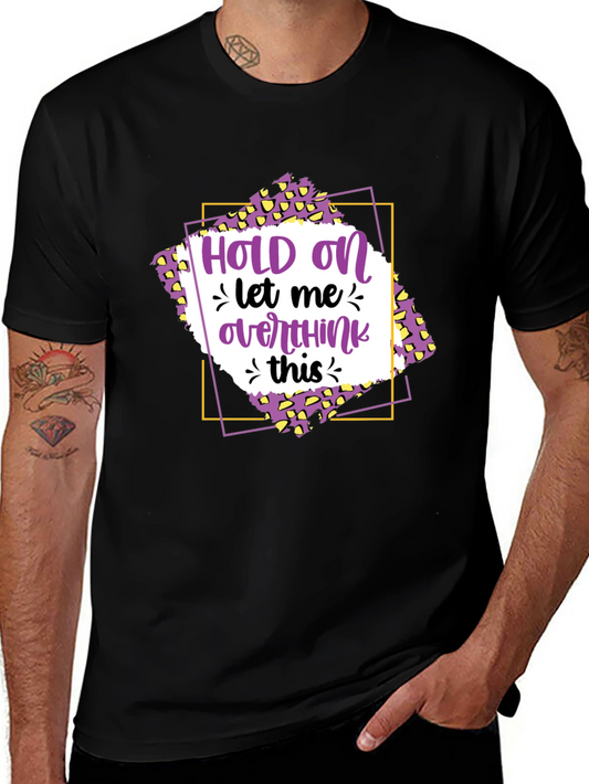 Hold On Let Me Overthink This T-Shirt