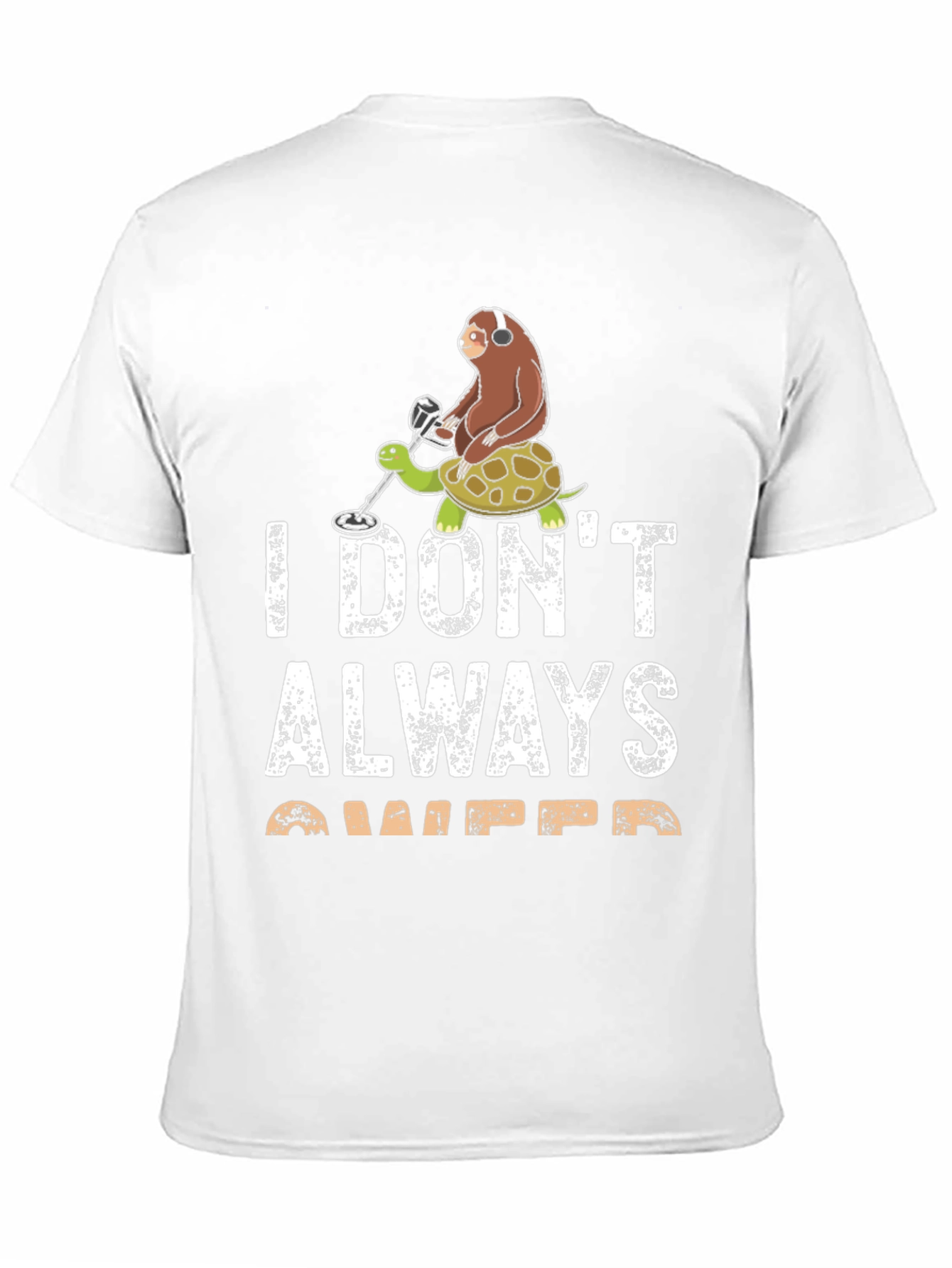 I Dont Always Detect T-Shirt
