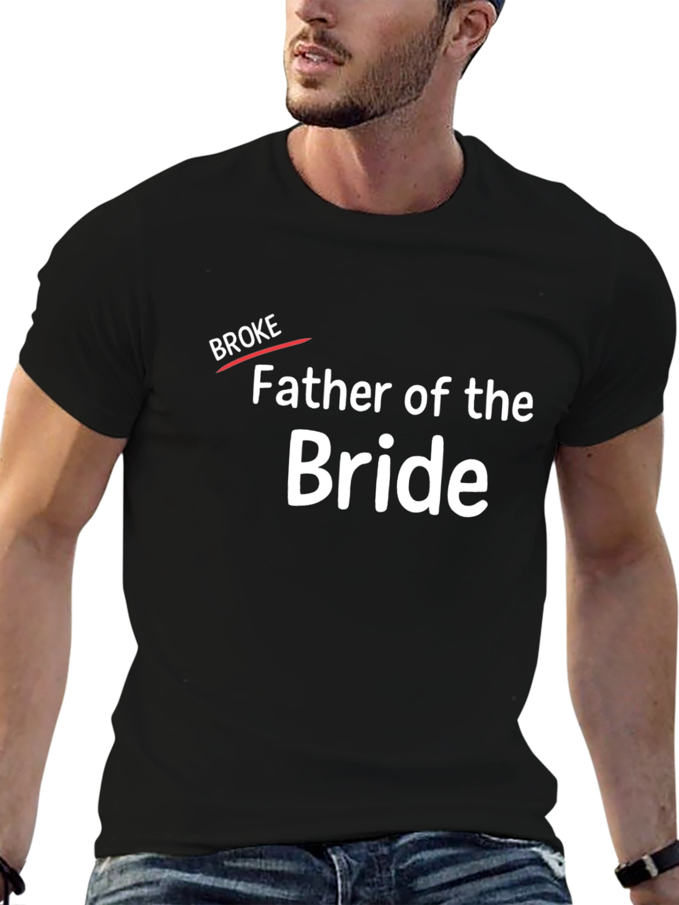 Father of the Bride T-Shirt - Broke Edition