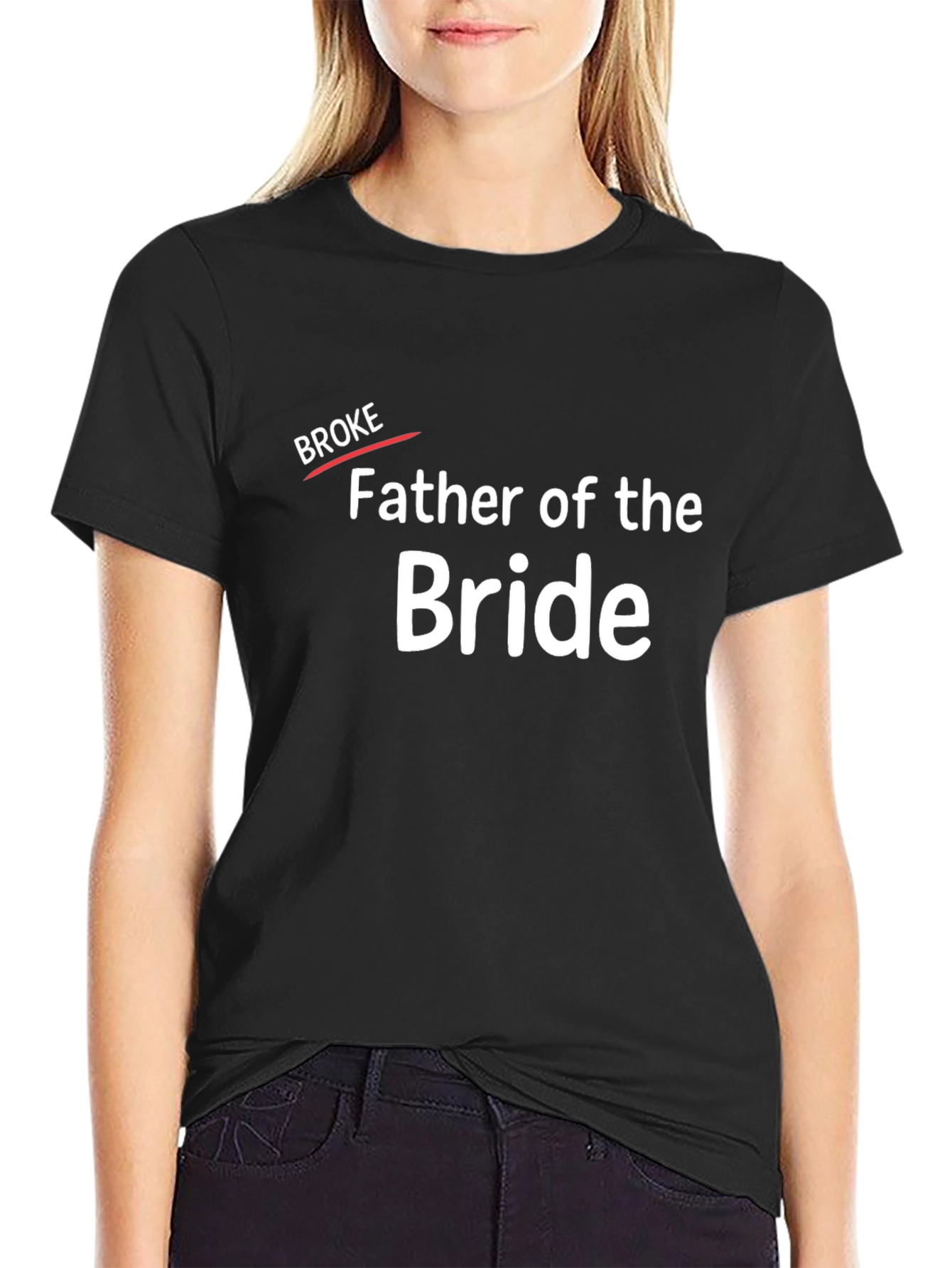 Father of the Bride T-Shirt - Broke Edition