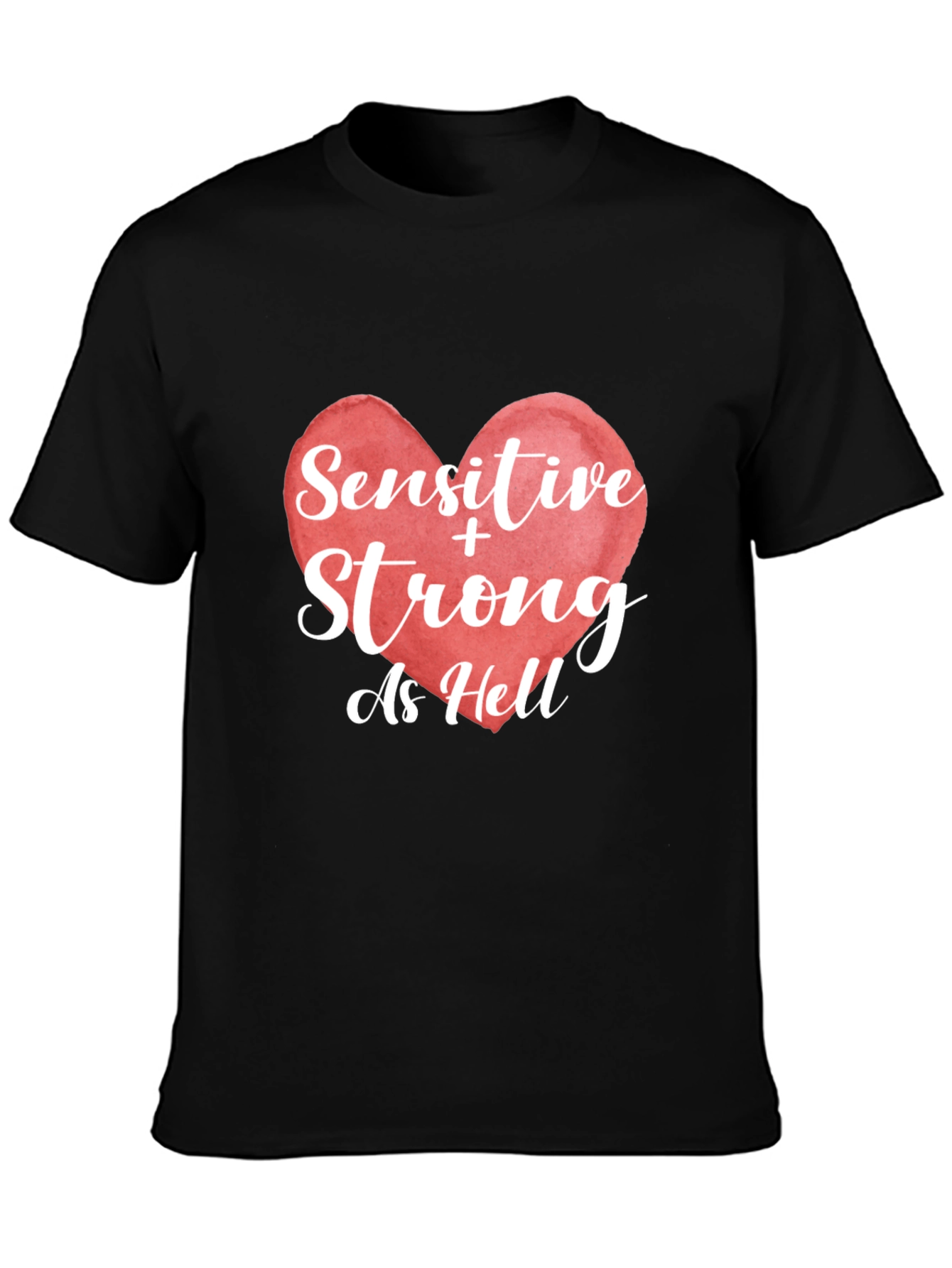 Sensitive & Strong As Hell Graphic T-Shirt