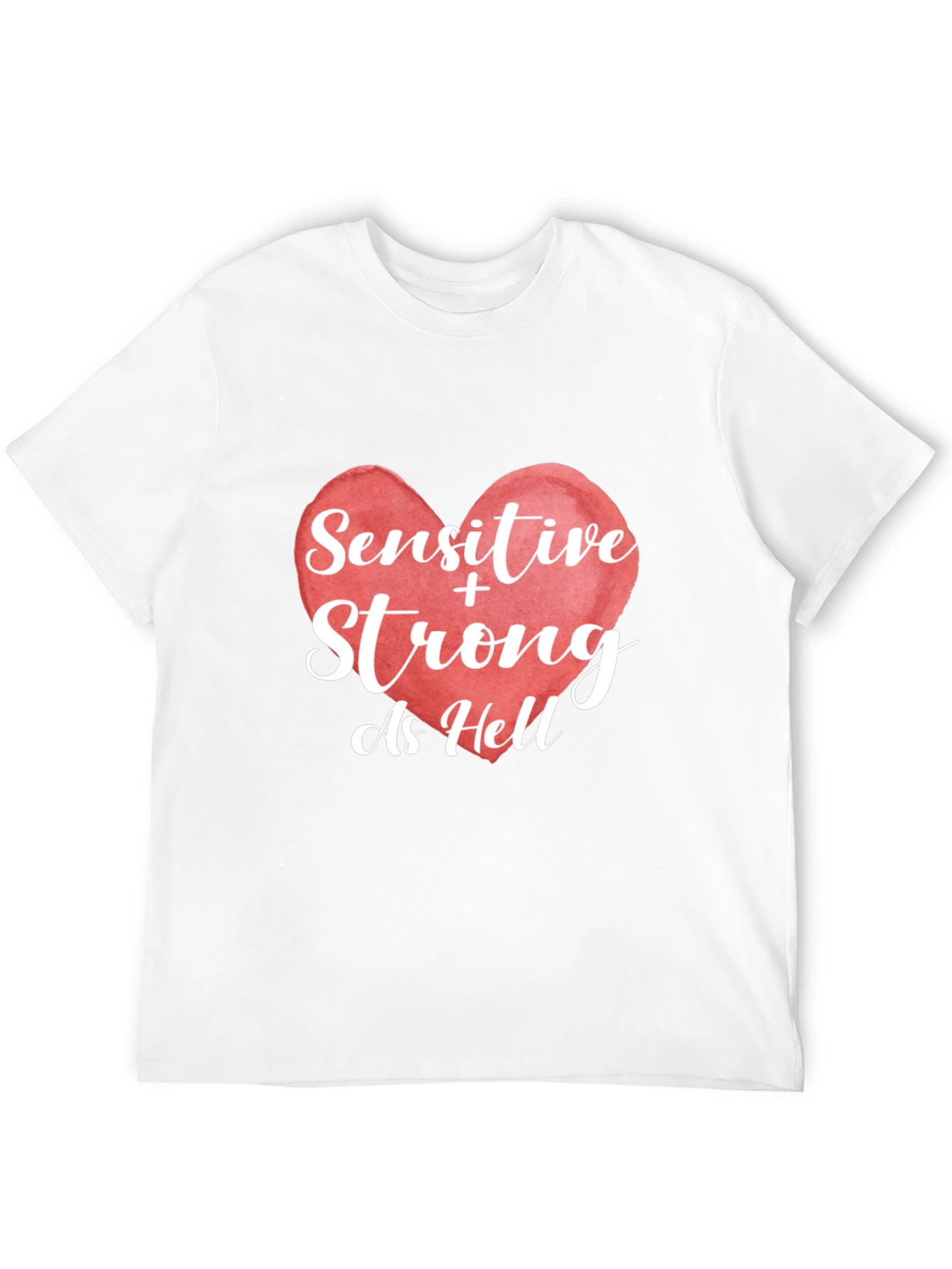 Sensitive & Strong As Hell Graphic T-Shirt