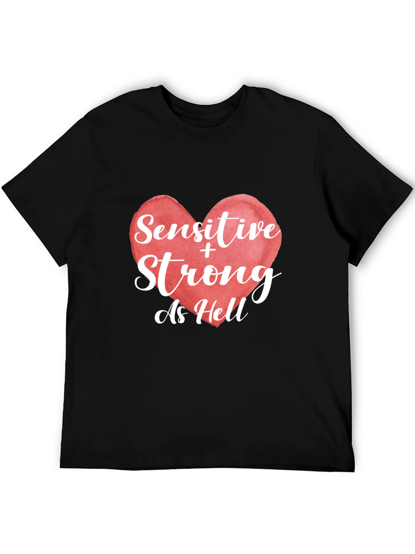 Sensitive & Strong As Hell Graphic T-Shirt