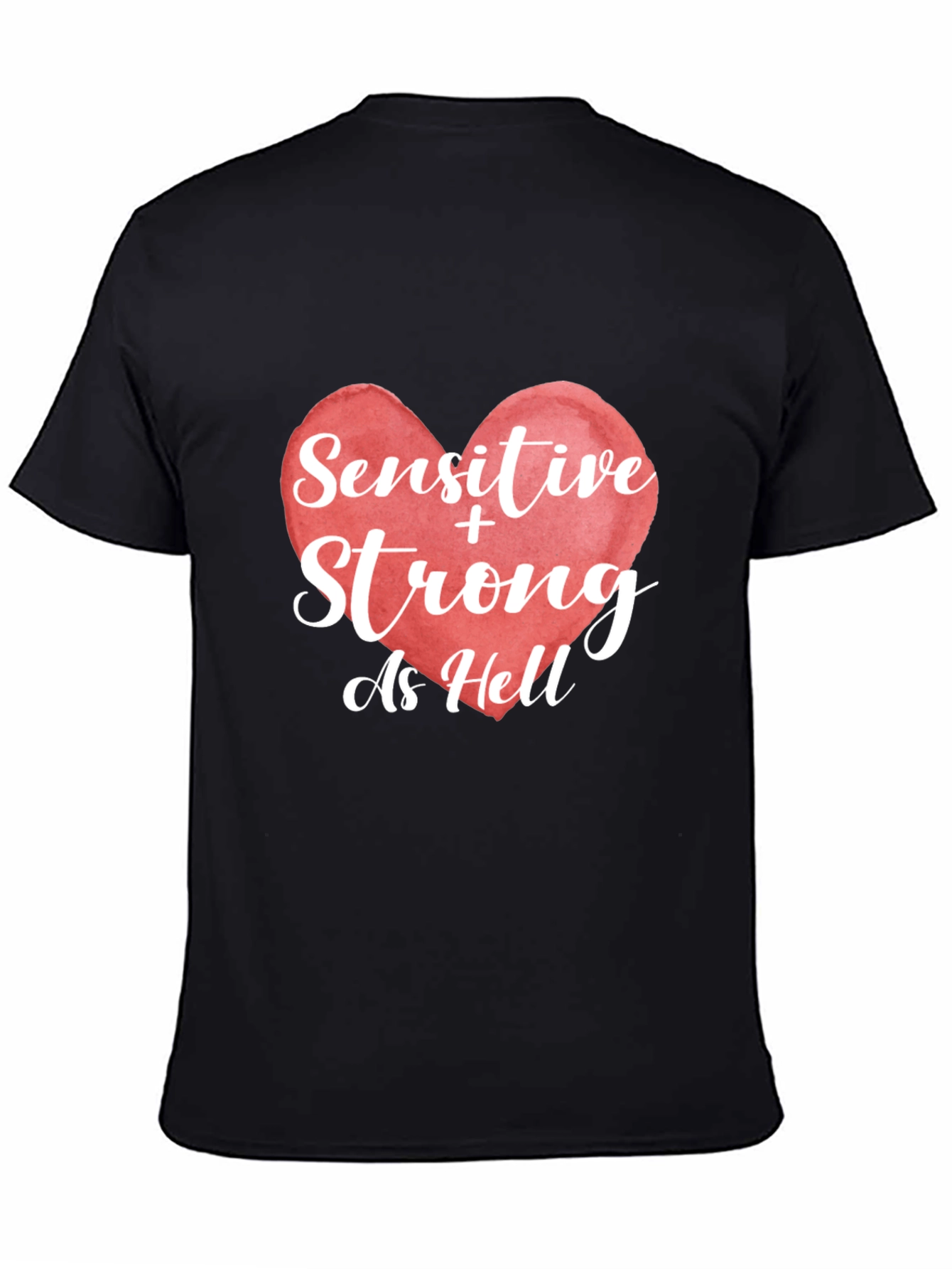 Sensitive & Strong As Hell Graphic T-Shirt