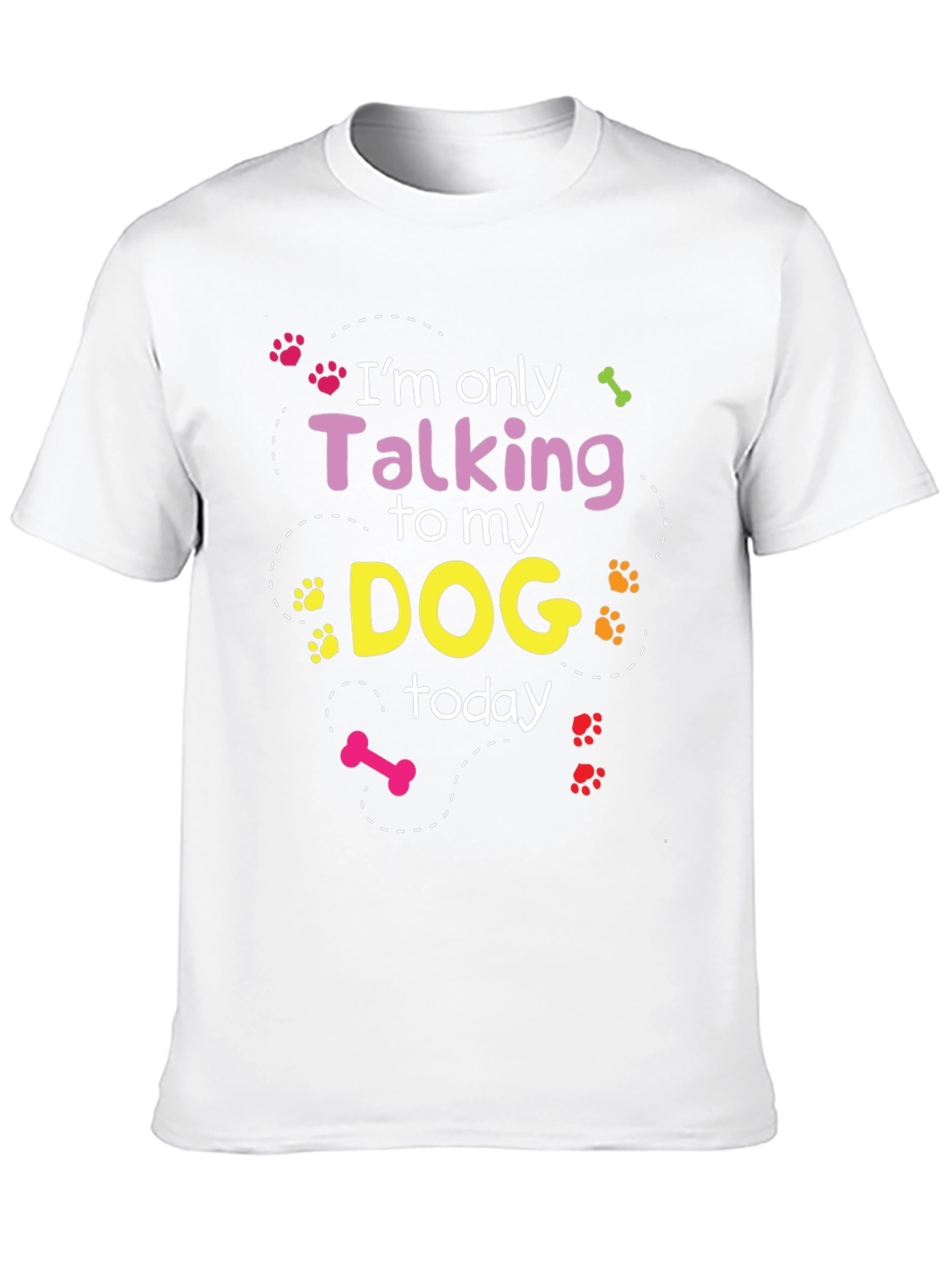 Im Only Talking To My Dog T-Shirt