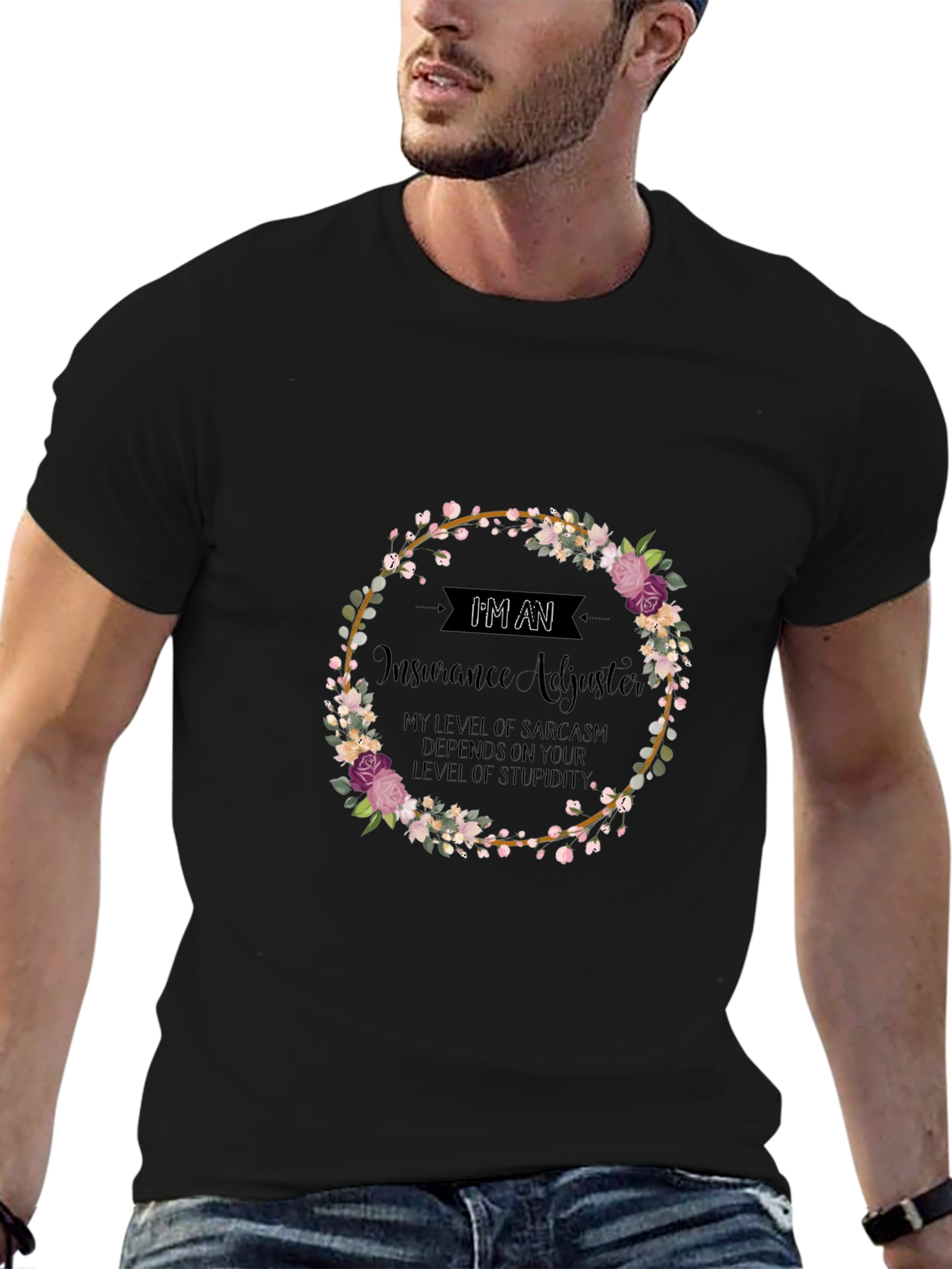 Insurance Adjuster Sarcasm T-Shirt - Floral Wreath Design