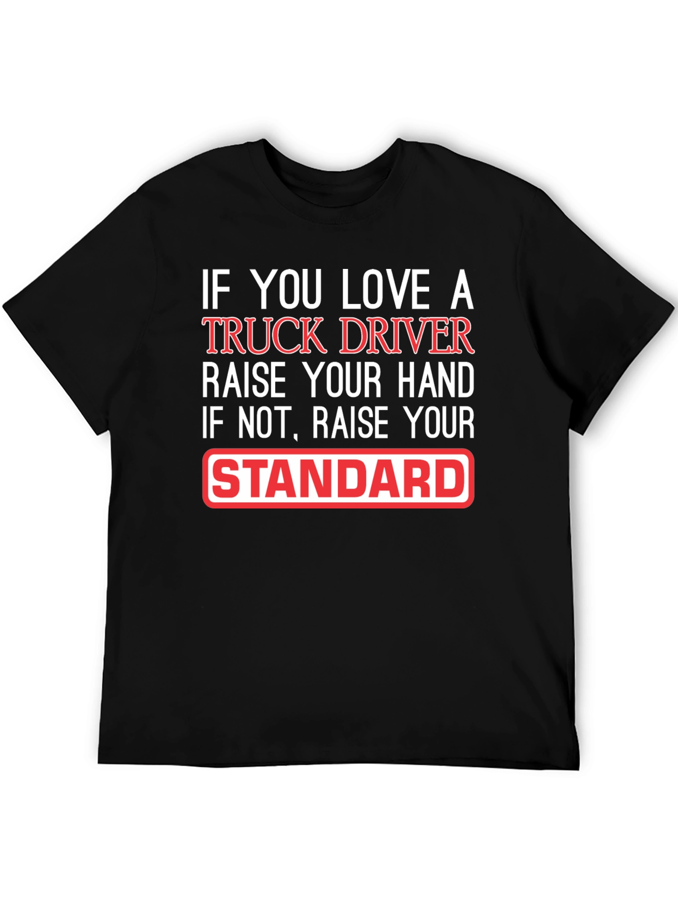 Truck Driver Love Funny Graphic T-Shirt