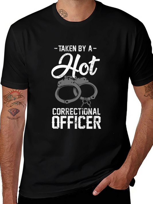 Taken by a Hot Correctional Officer T-Shirt