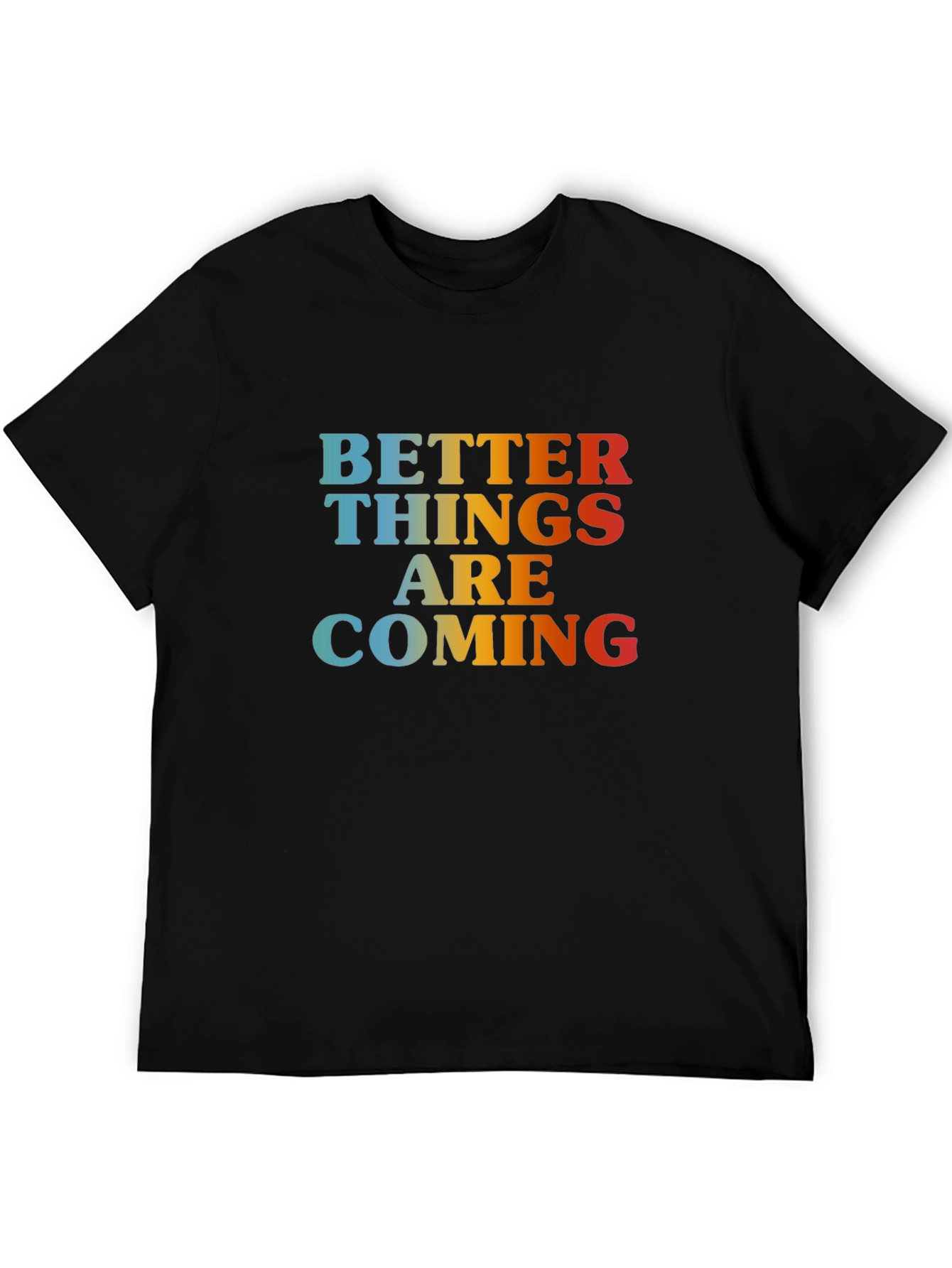 Better Things Are Coming Graphic Tee