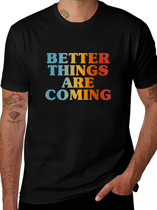 Better Things Are Coming Graphic Tee