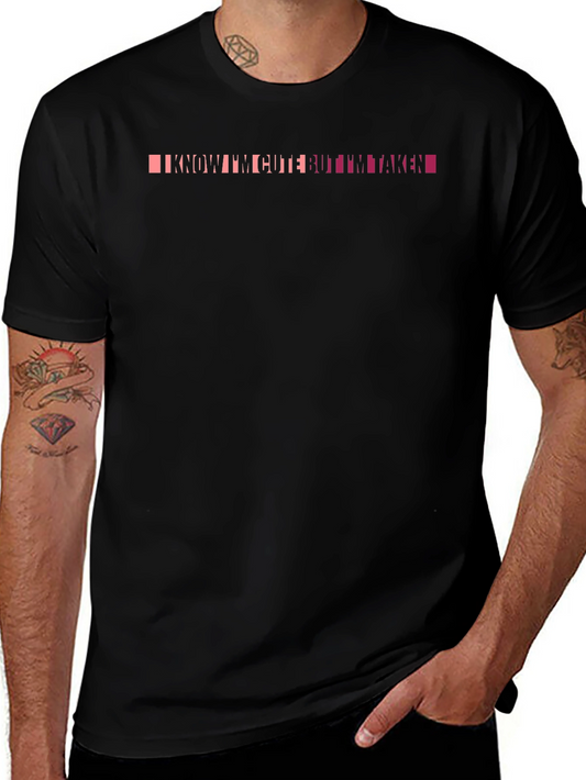 I Know Im Cute But Im Taken Graphic Tee