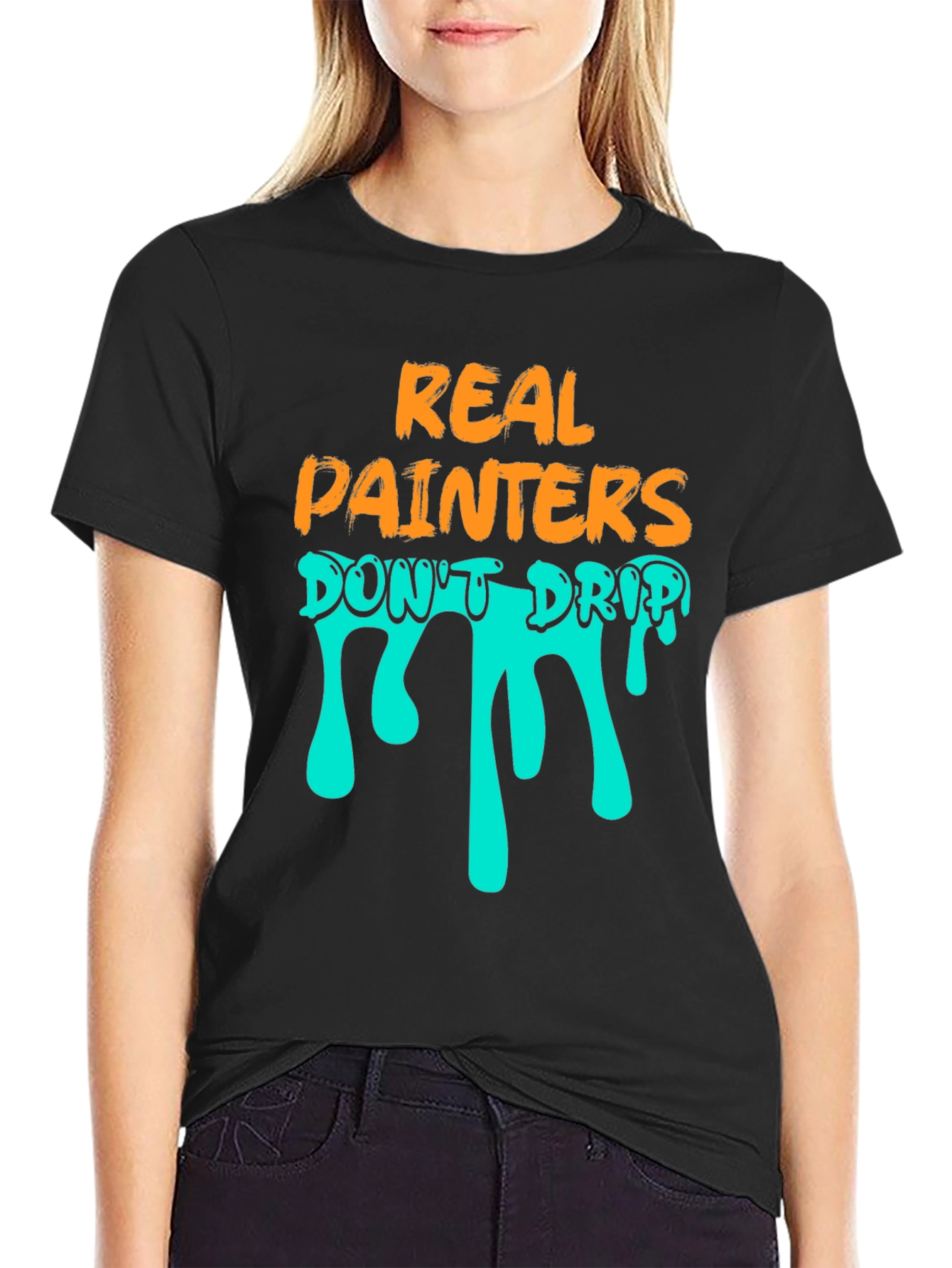 Real Painters Dont Drip T-Shirt