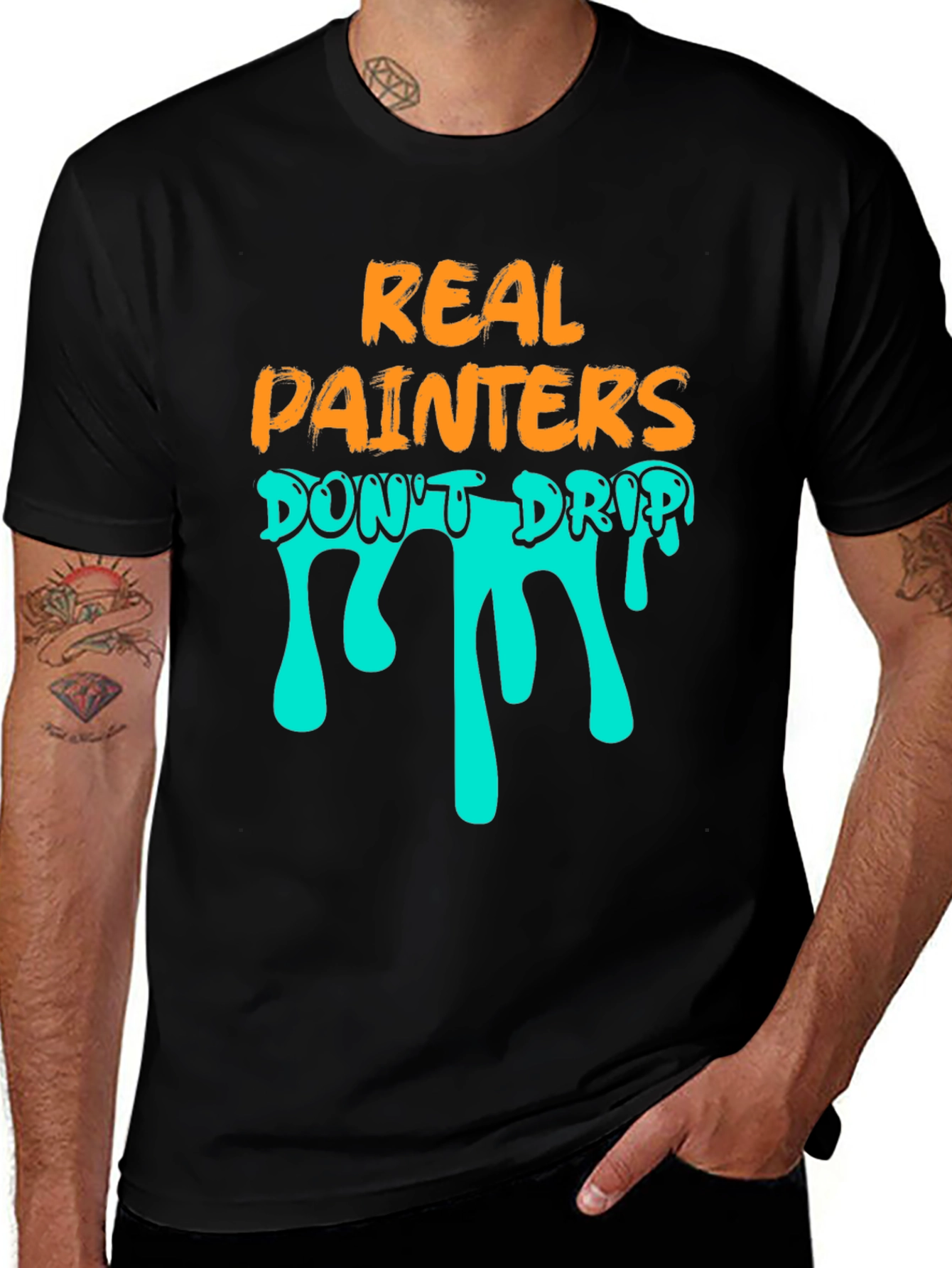 Real Painters Dont Drip T-Shirt