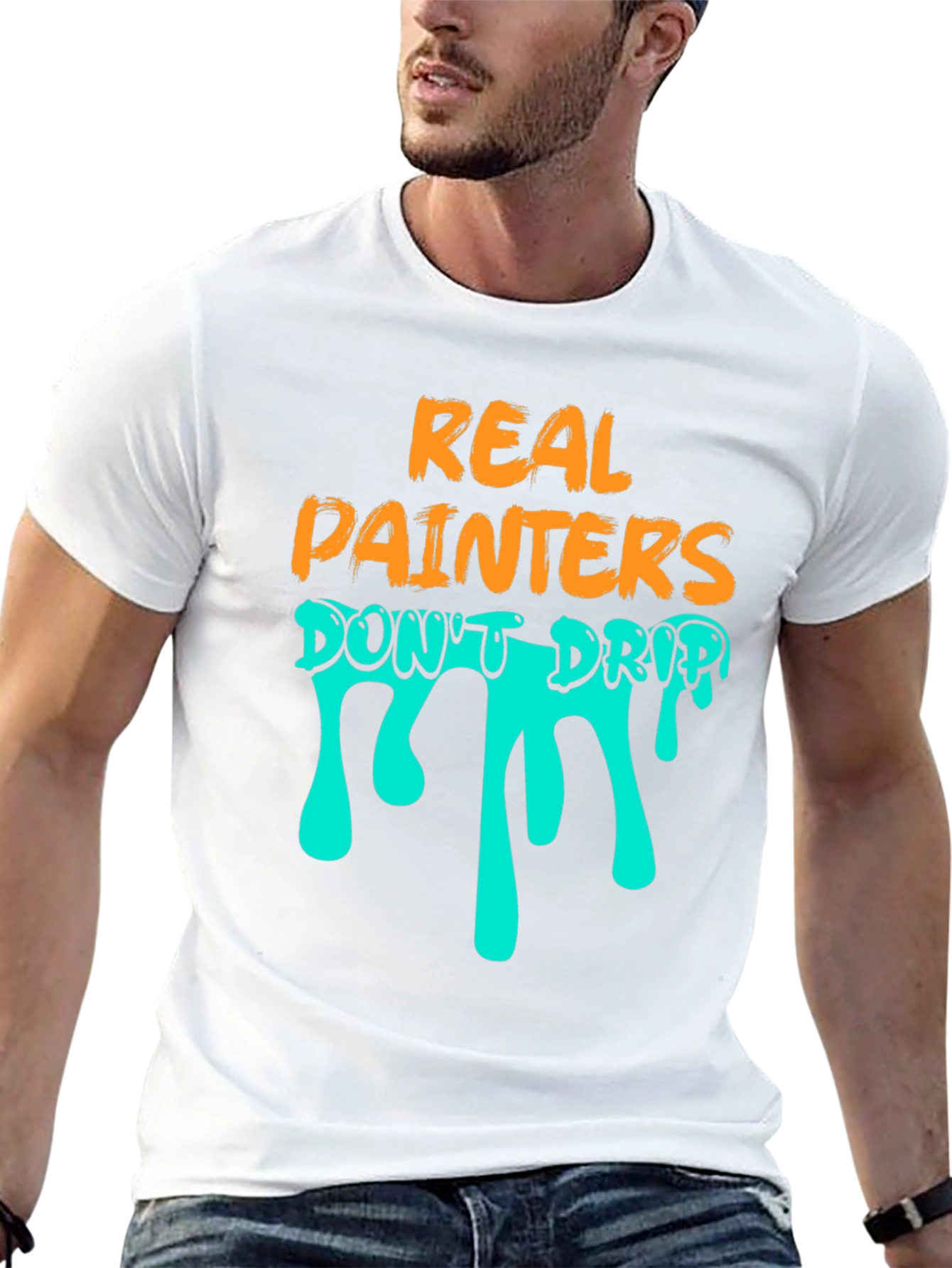 Real Painters Dont Drip T-Shirt