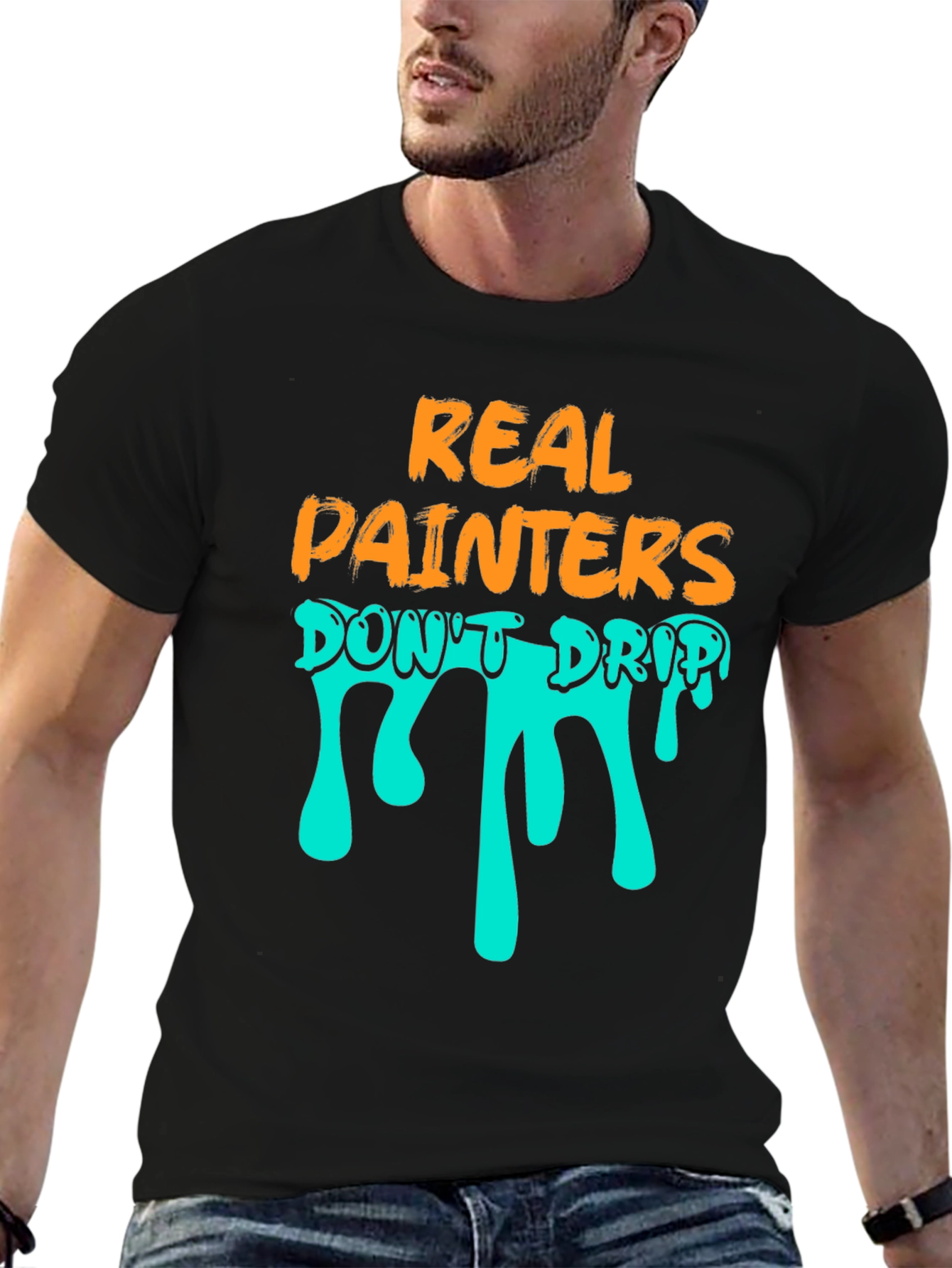 Real Painters Dont Drip T-Shirt