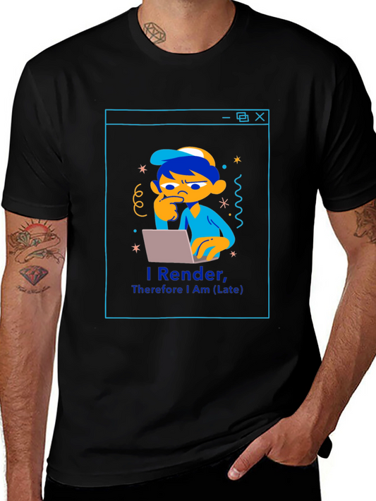 I Render Therefore I Am (Late) Black T-Shirt