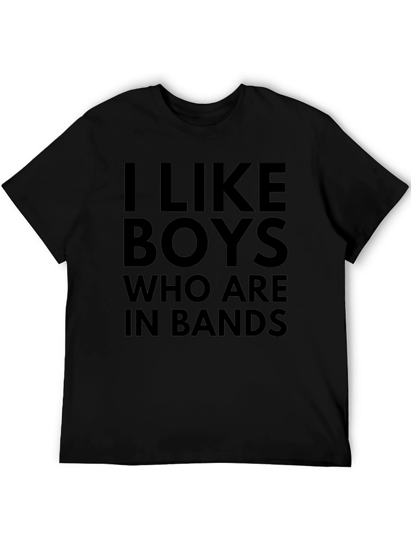 I Like Boys Who Are In Bands Black T-Shirt