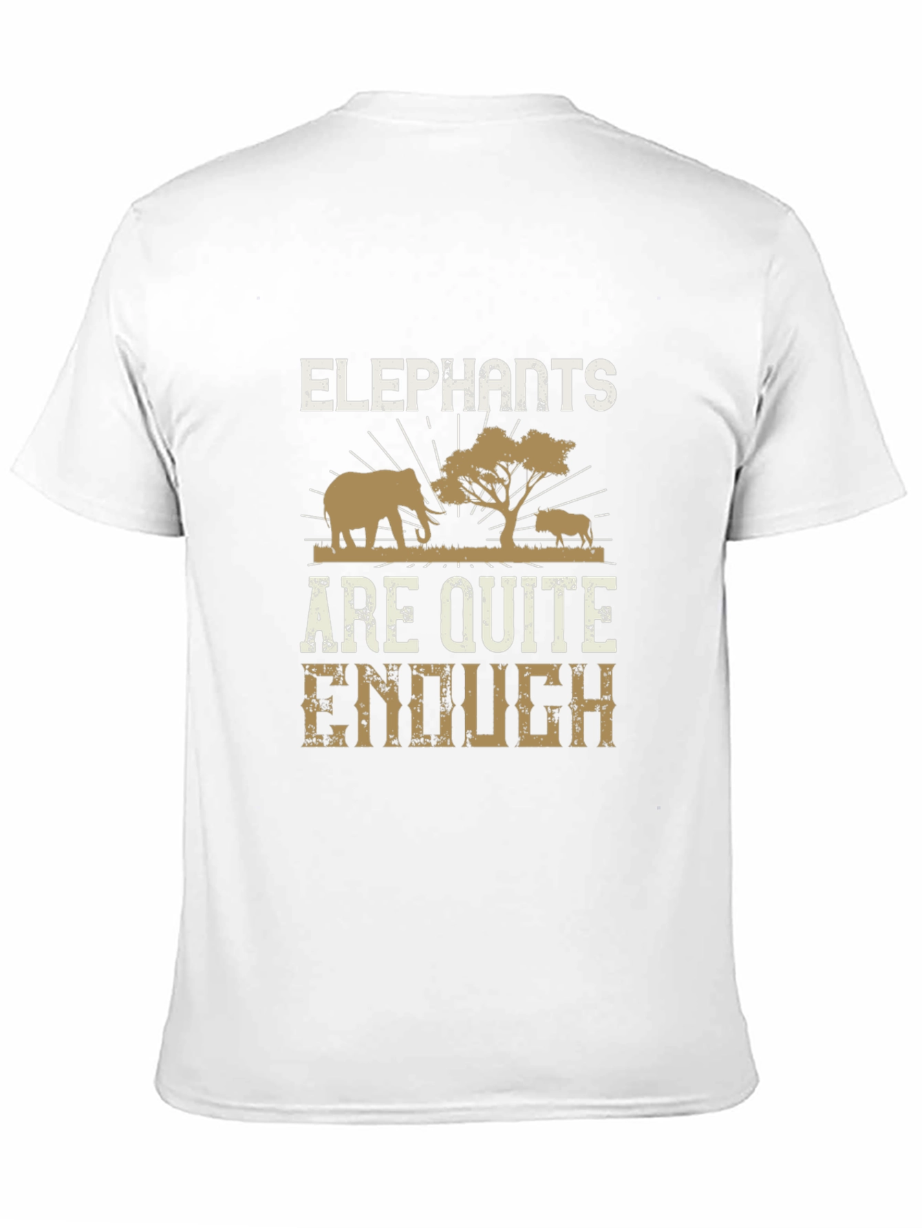 Elephant T-Shirt: Are Quite Enough Safari Tee