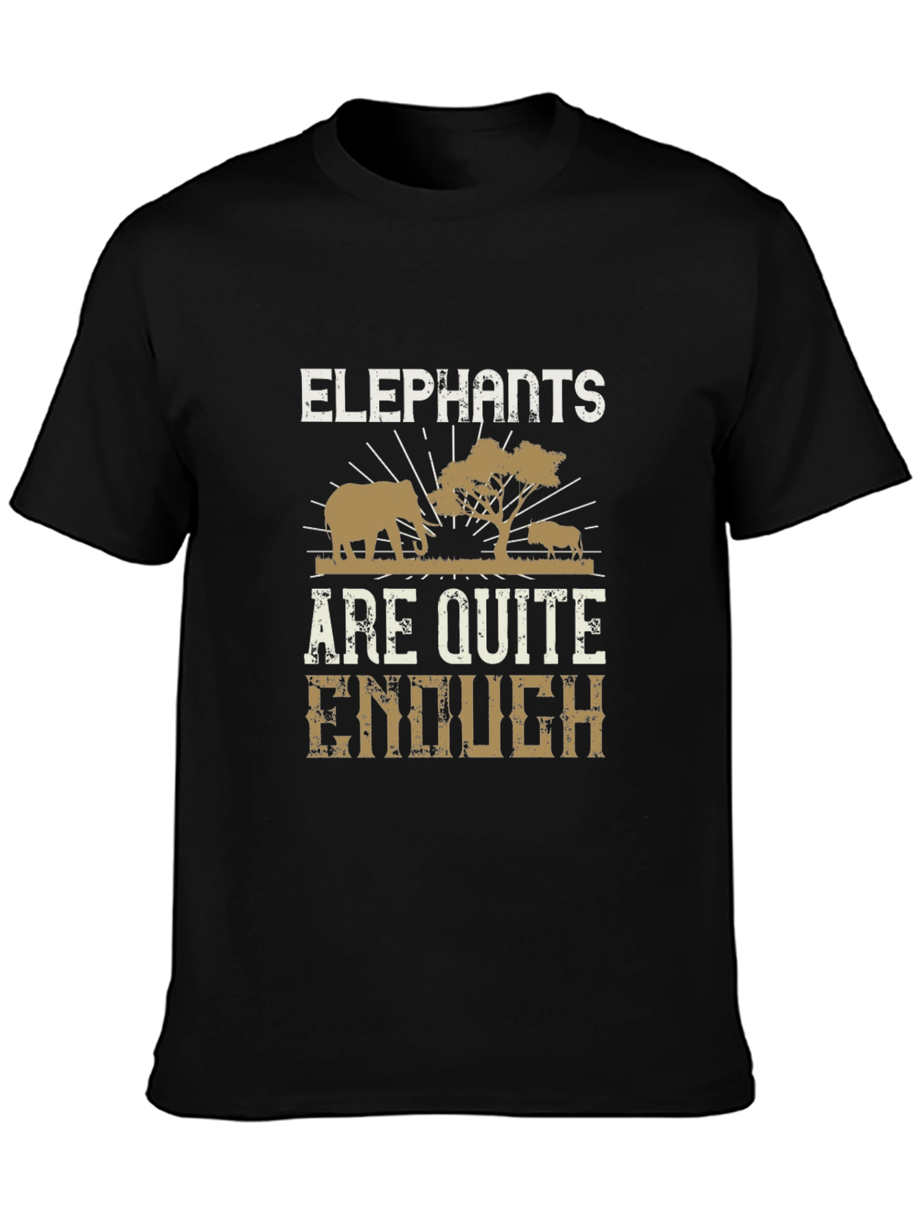 Elephant T-Shirt: Are Quite Enough Safari Tee