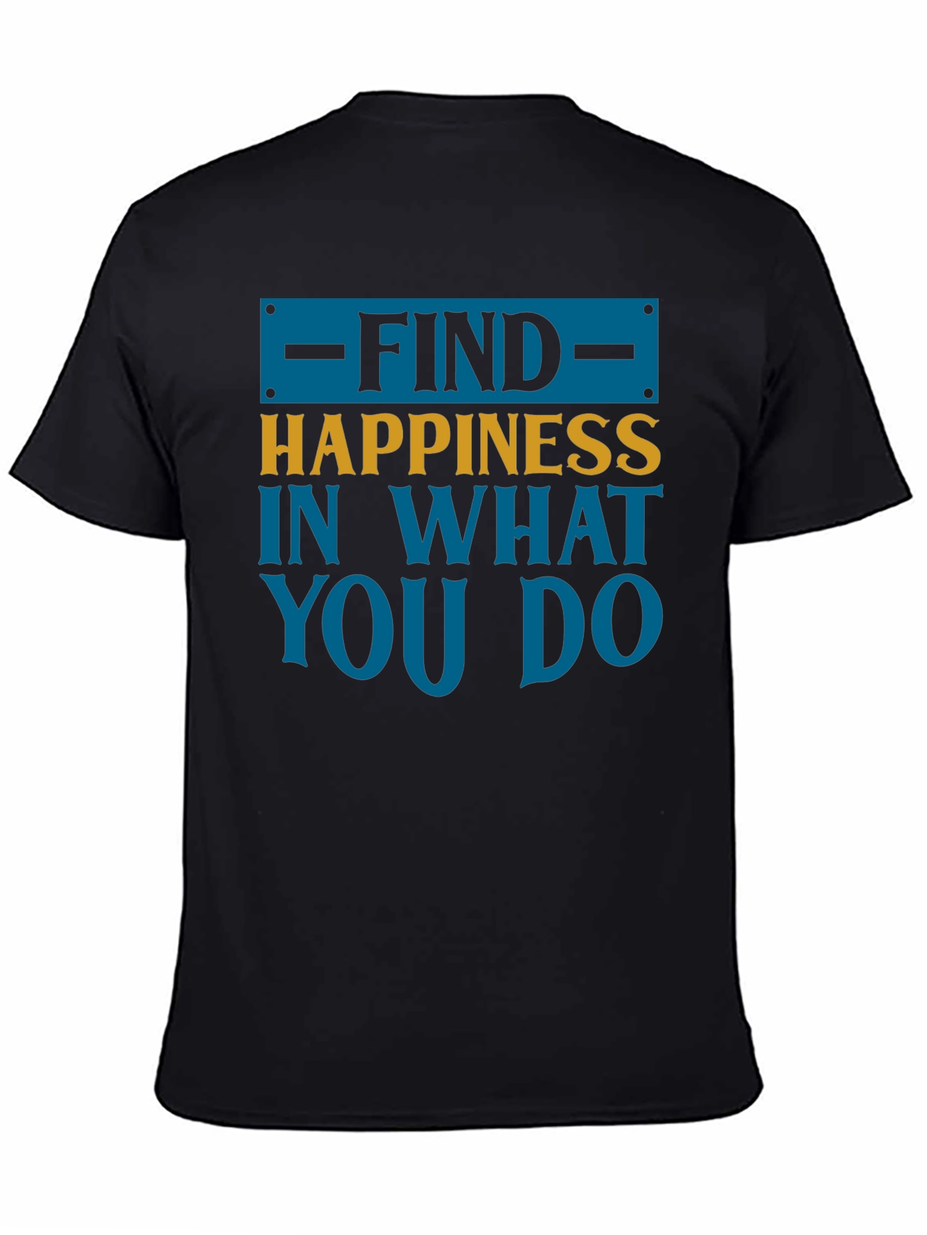 Find Happiness T-Shirt - Motivational Tee