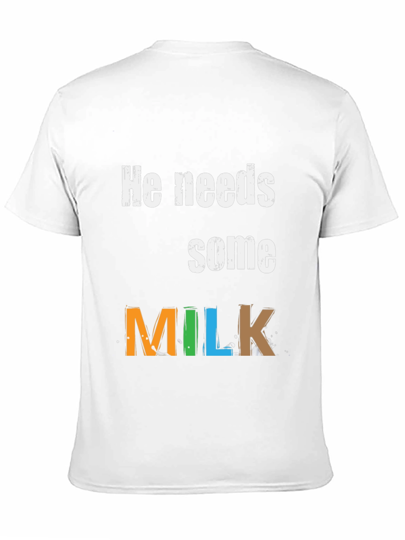 He Needs Some Milk - Graphic Tee