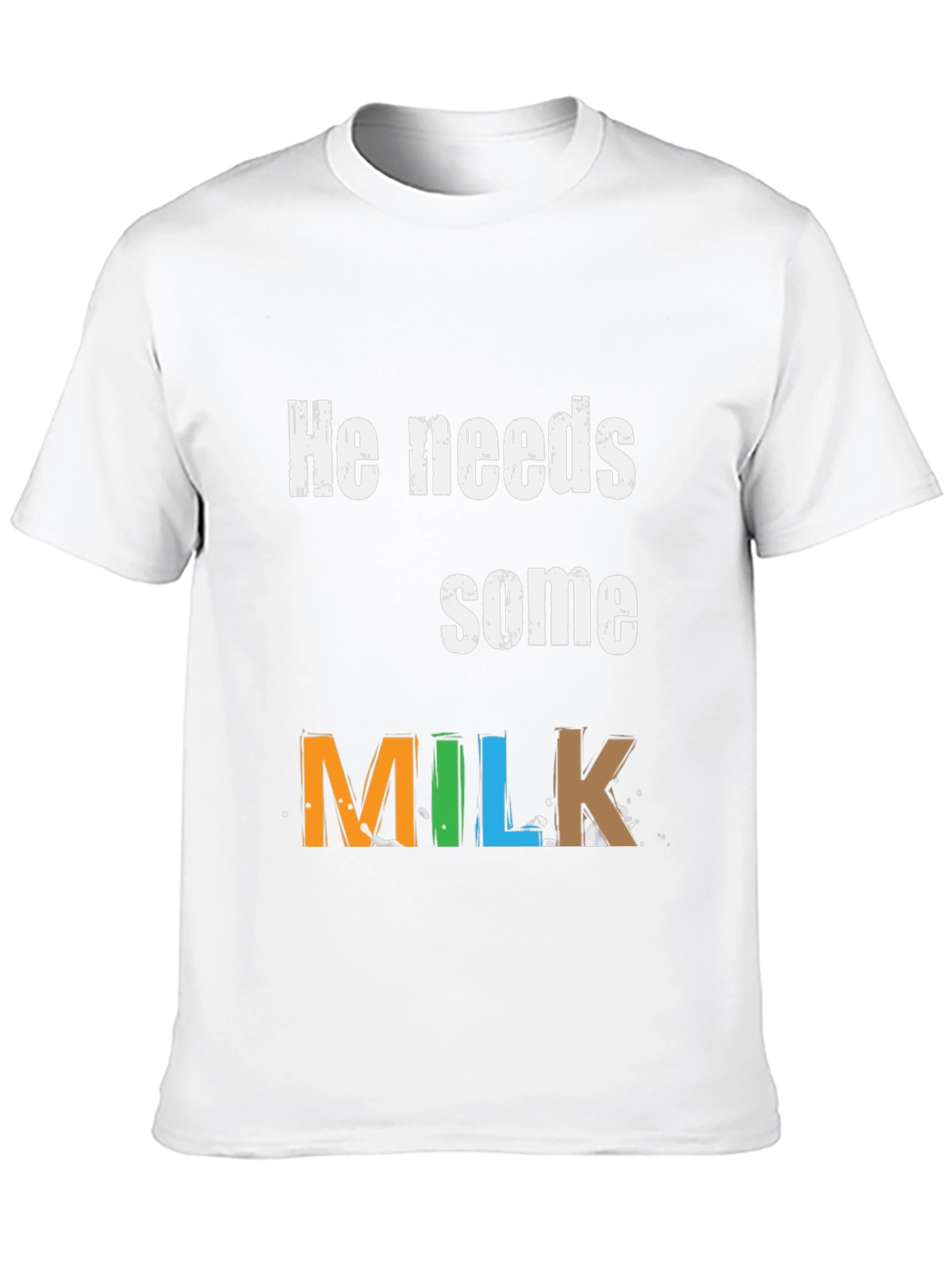 He Needs Some Milk - Graphic Tee