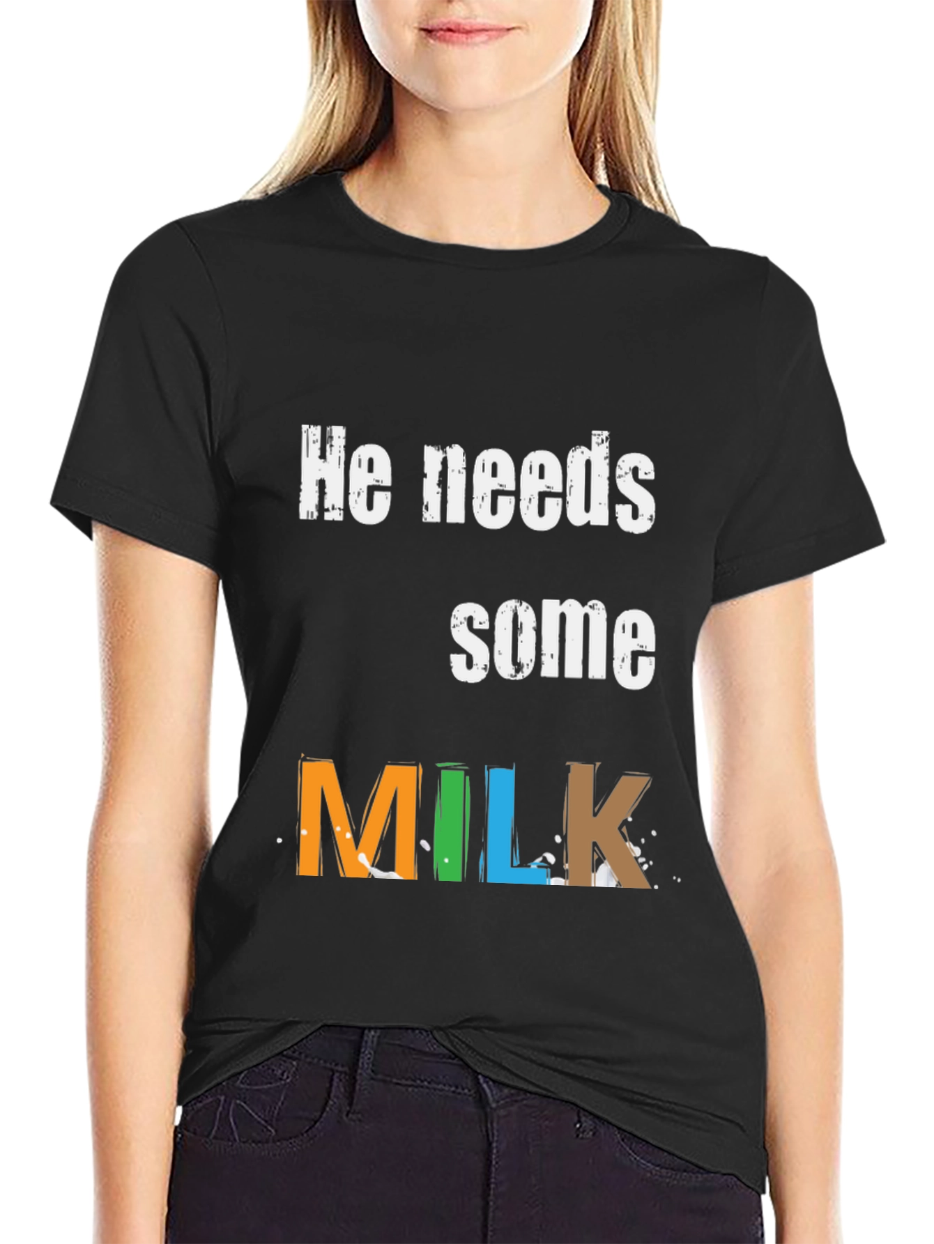 He Needs Some Milk - Graphic Tee